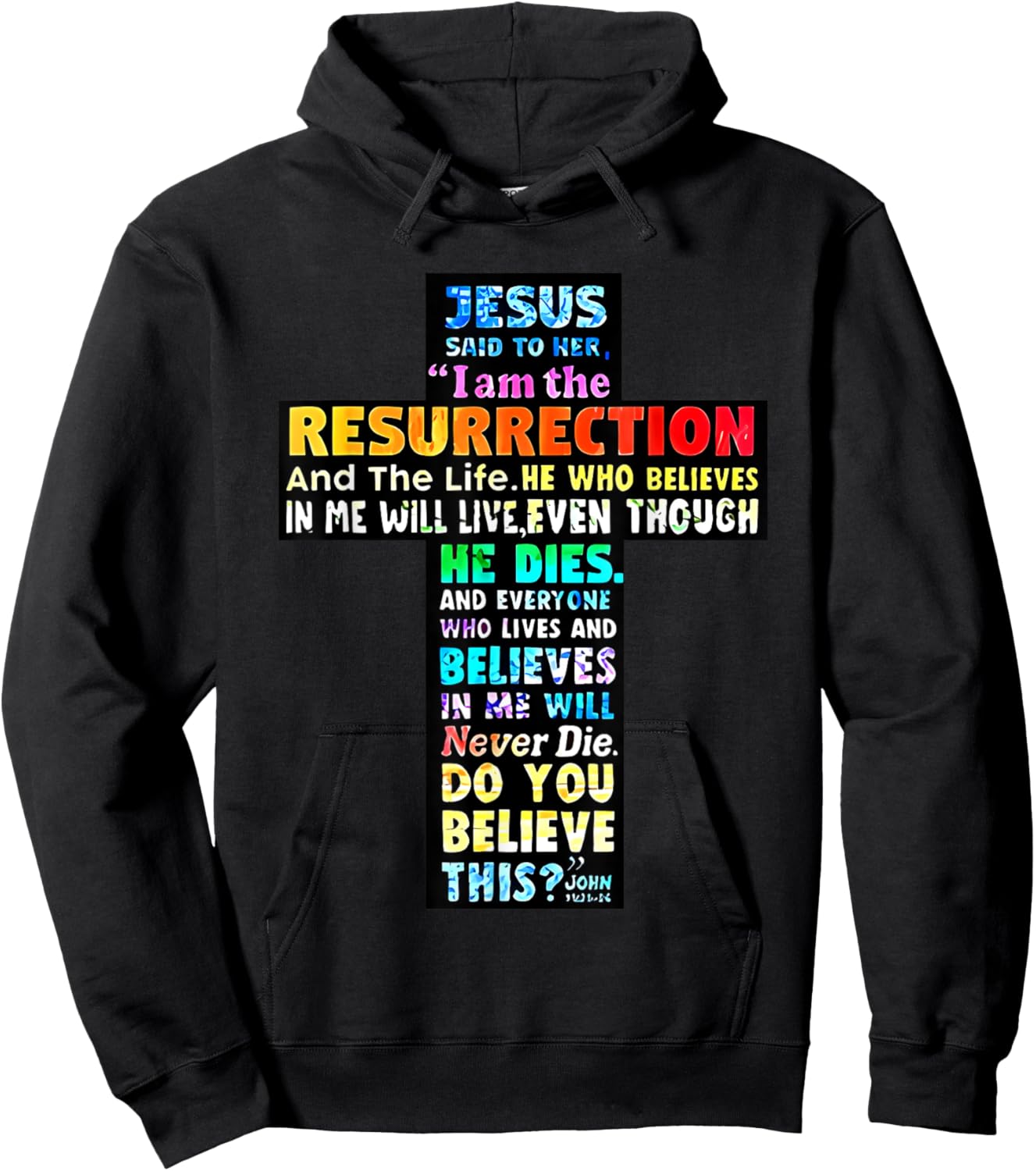 Jesus Said to Her I Am the Resurrection and the Life Hoodie - Hoodie | Black
