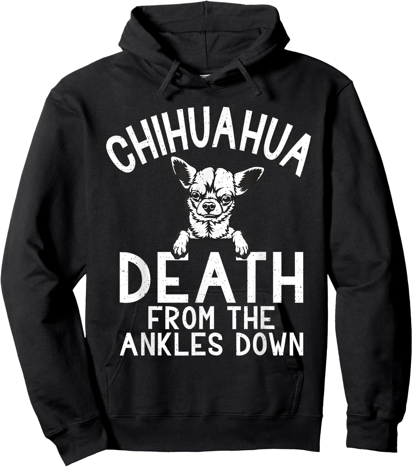 Chihuahua death from the Ankles down funny Chihuahua Hoodie - Hoodie | Black