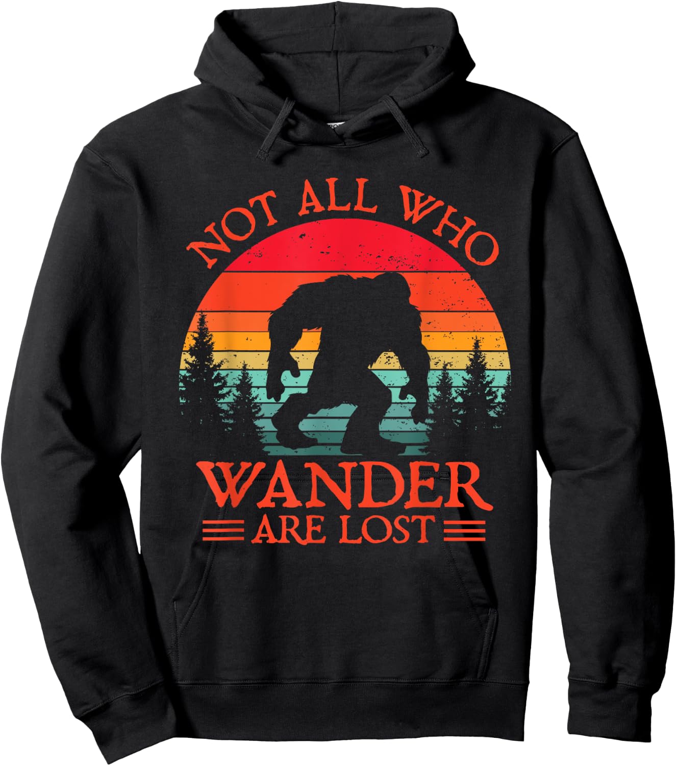 Not All Who Wander Are Lost Bigfoot Sasquatch Nature Retro Hoodie - Hoodie | Black