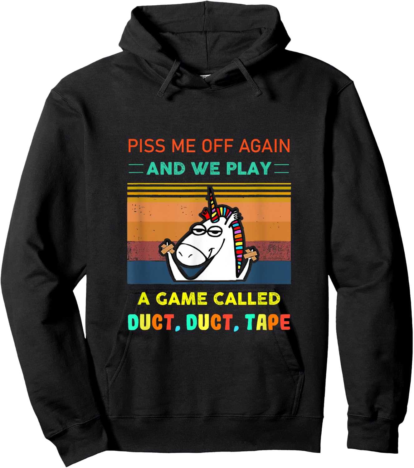 Piss Me Off Again We Play Game Called Duct Tape Fun Unicorn Hoodie - Hoodie | Black