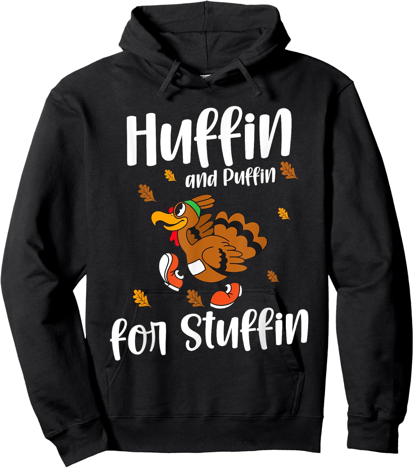 Huffin And Puffin For Stuffin - Funny Thanksgiving Turkey Hoodie - Hoodie | Black