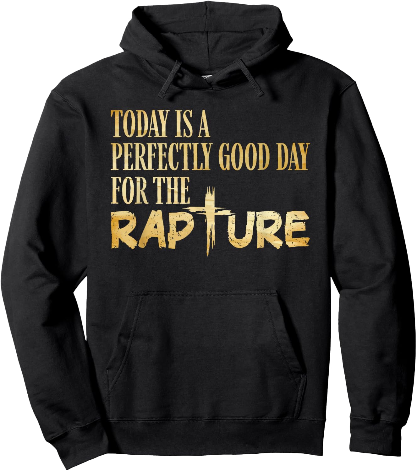 Today Is A Perfectly Good Day For The Rapture Hoodie - Hoodie | Black