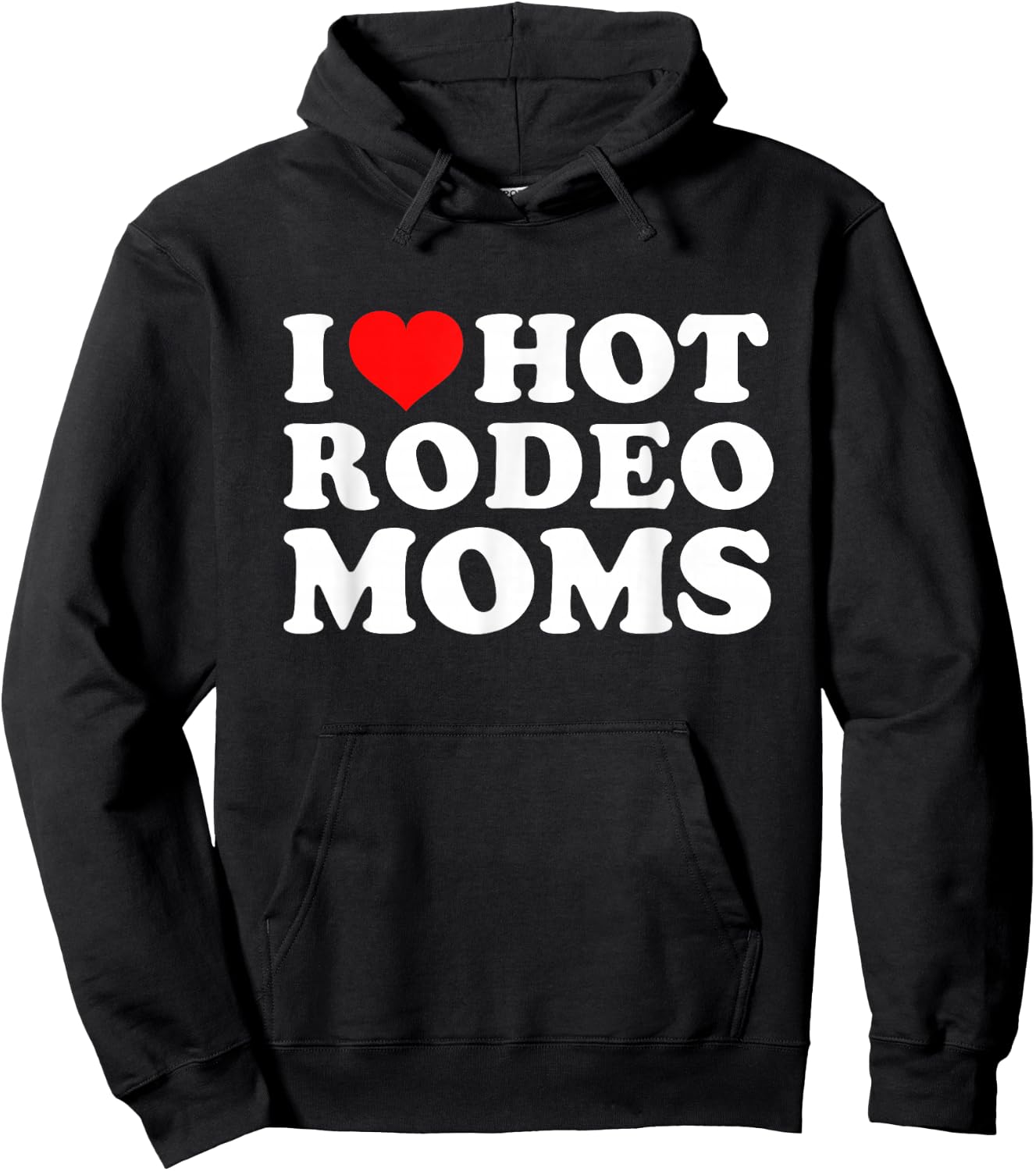 I Love Hot Rodeo Moms Hoodie - Hoodie | Black