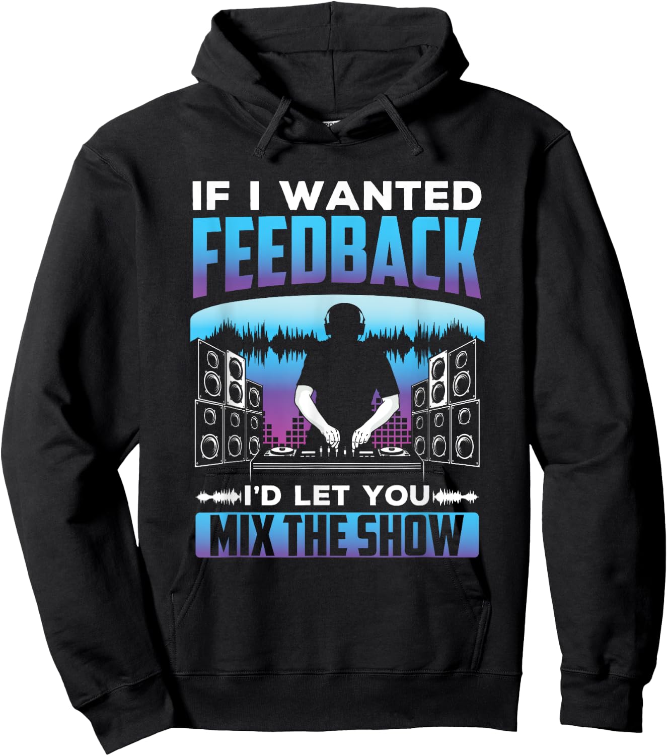 If I had feedback, I would use the Sound Engineer Hoodie - Hoodie | Black