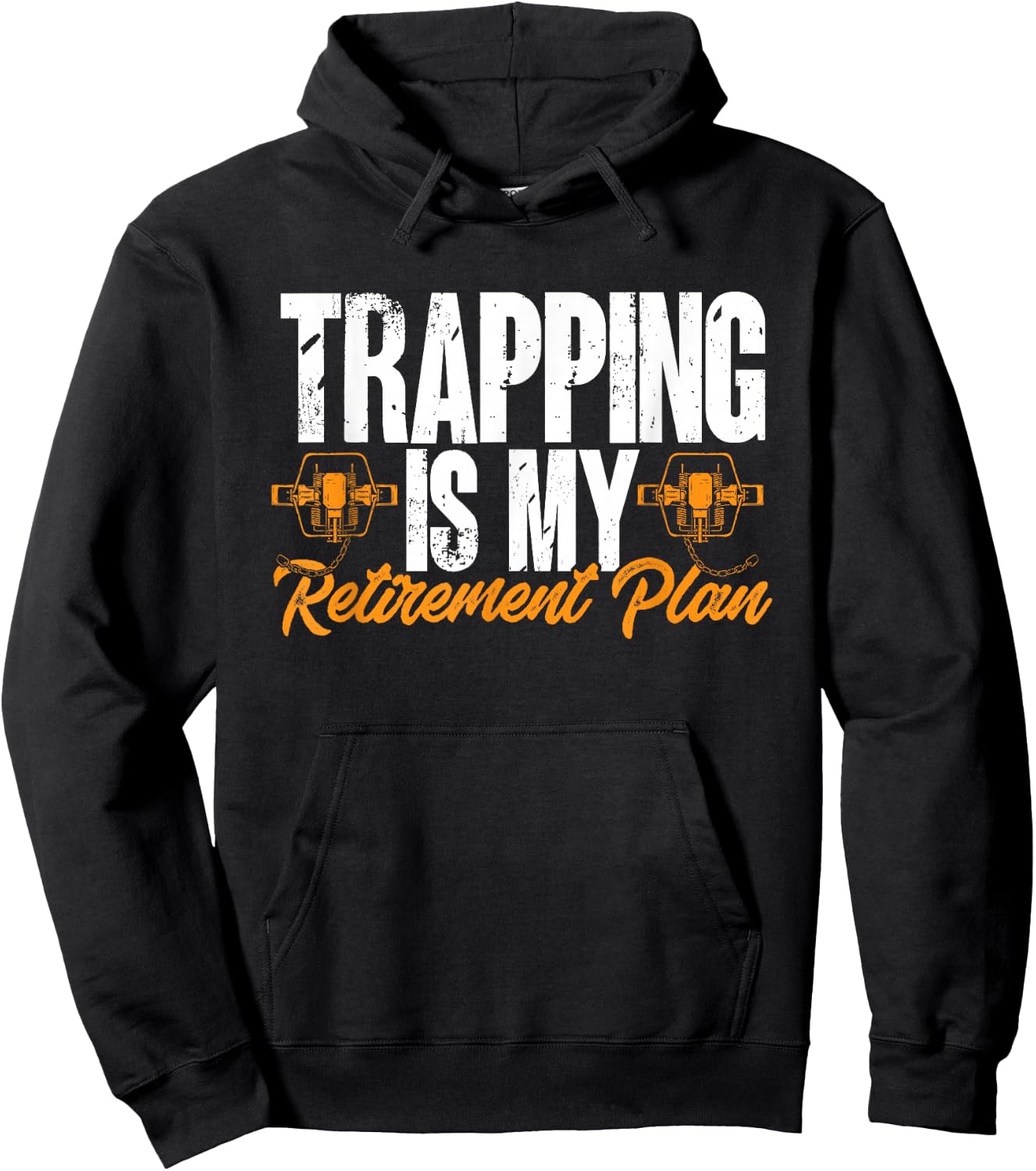 Trapping Is My Retirement Plan Trap Hunting Trapper Hoodie - Hoodie | Black