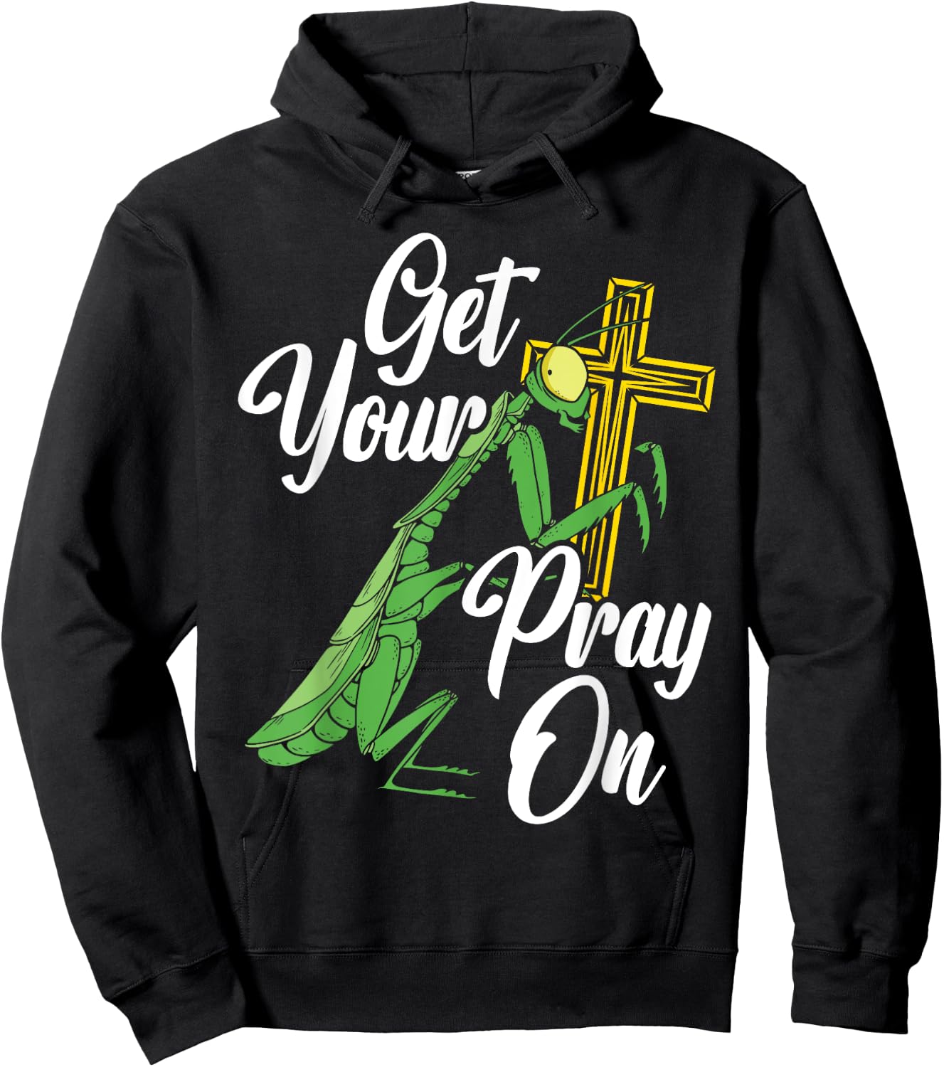 Get Your Pray On Praying Mantis Future Entomologist Hoodie - Hoodie | Black