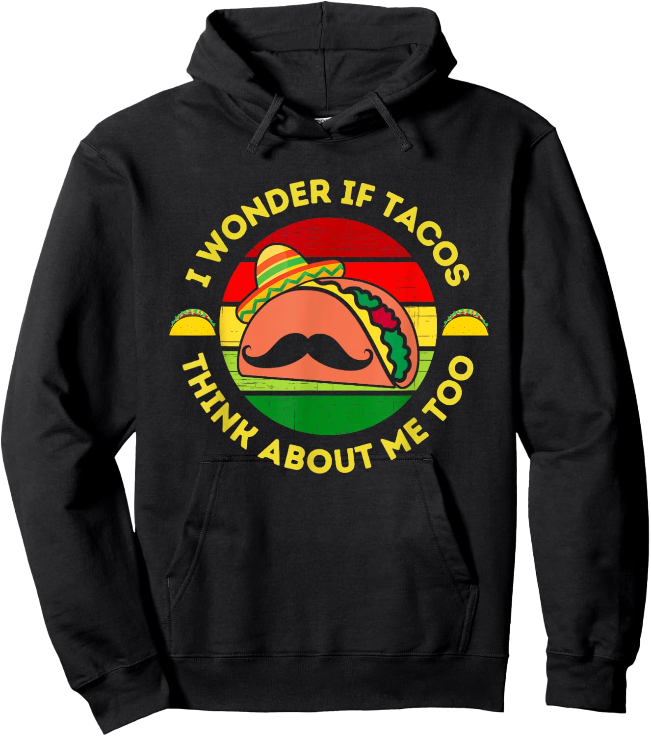 I Wonder if Tacos Think About Me Too Funny Taco Lover Hoodie - Hoodie | Black