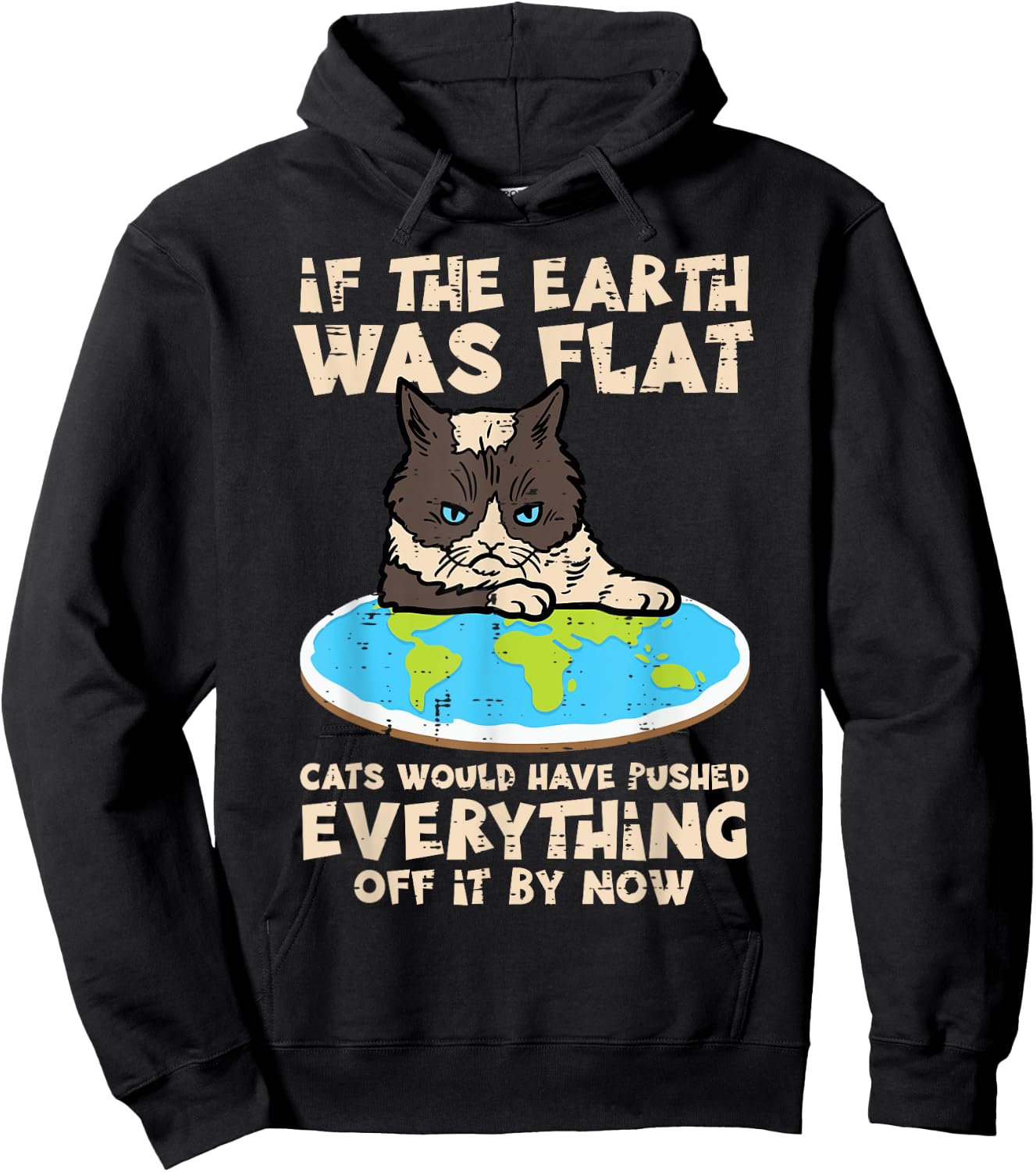 If Earth Was Flat Cat Pushed Everything Funny Men Women Kids Hoodie - Hoodie | Black