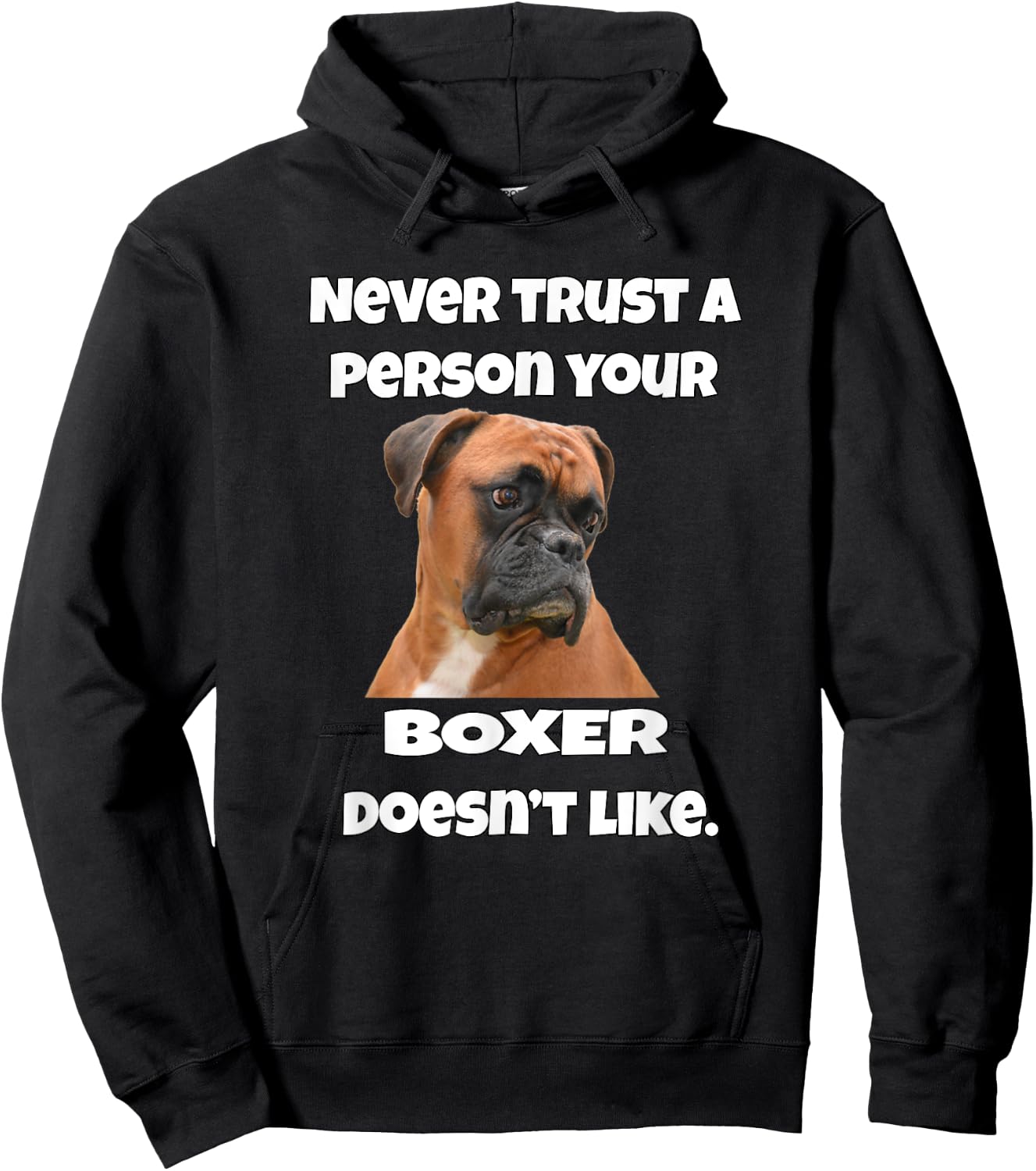 Boxer Pet Dog Owner Design Never Trust A Person Your Boxer Hoodie - Hoodie | Black