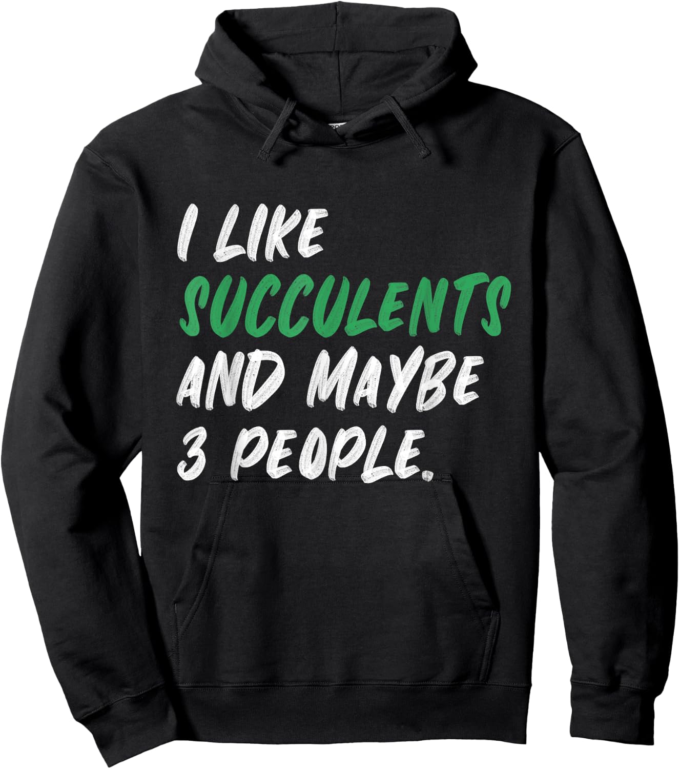 I Like Succulents And Maybe 3 People Gardening Plants Hoodie - Hoodie | Black