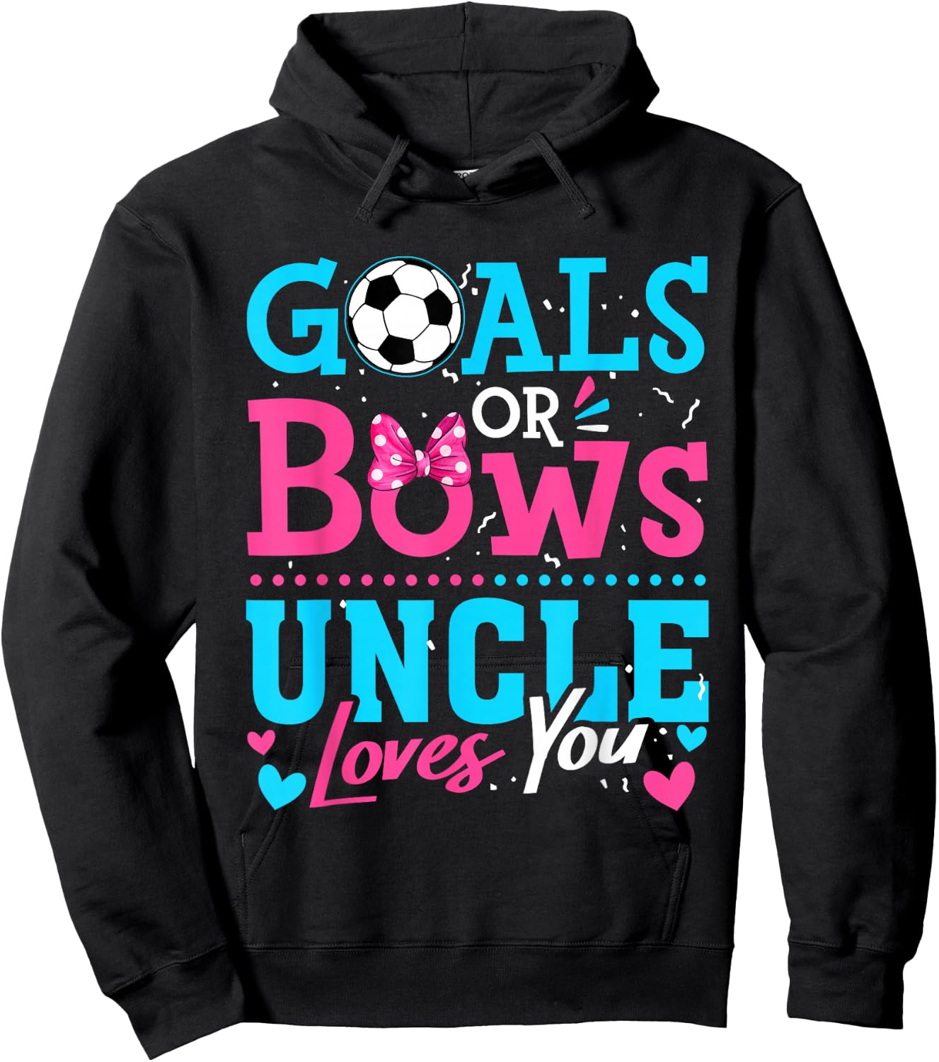 Gender Reveal Goals Or Bows Uncle Loves You Soccer Hoodie - Hoodie | Black