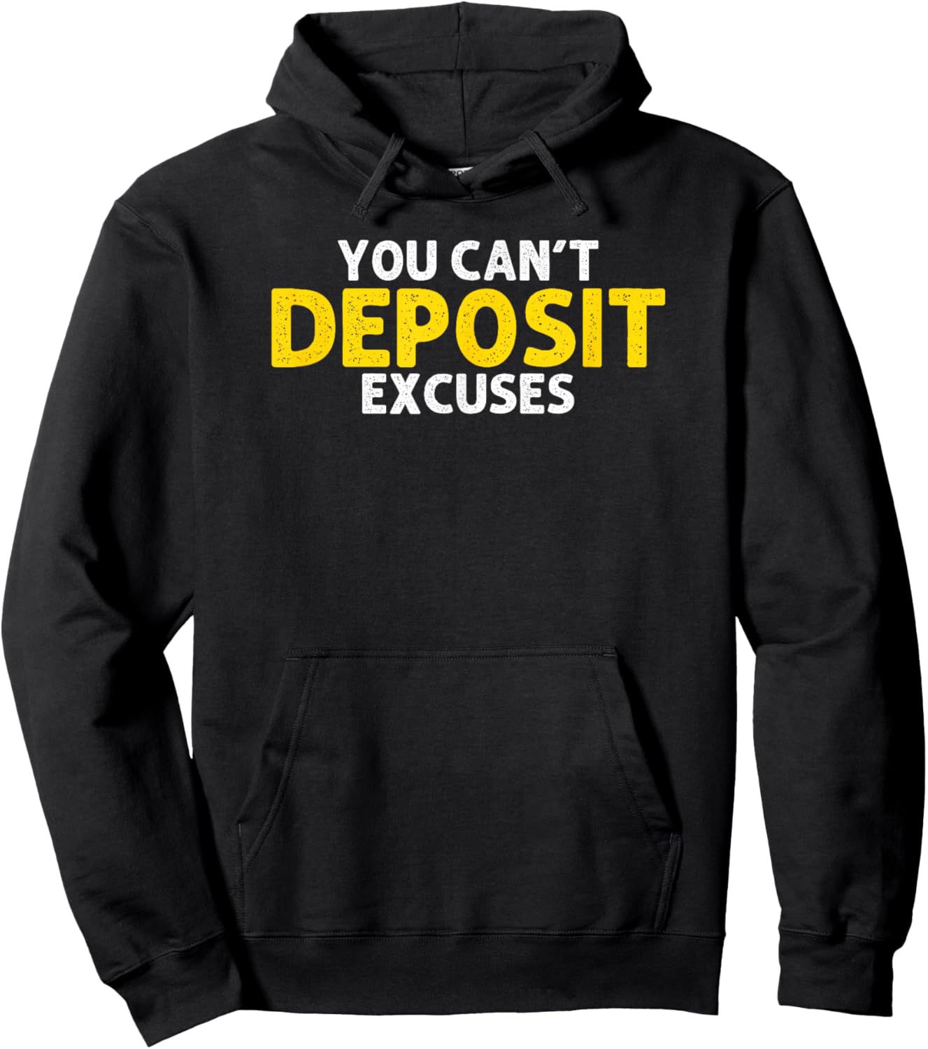 You Can’t Deposit Excuses Motivational Entrepreneur Hoodie - Hoodie | Black