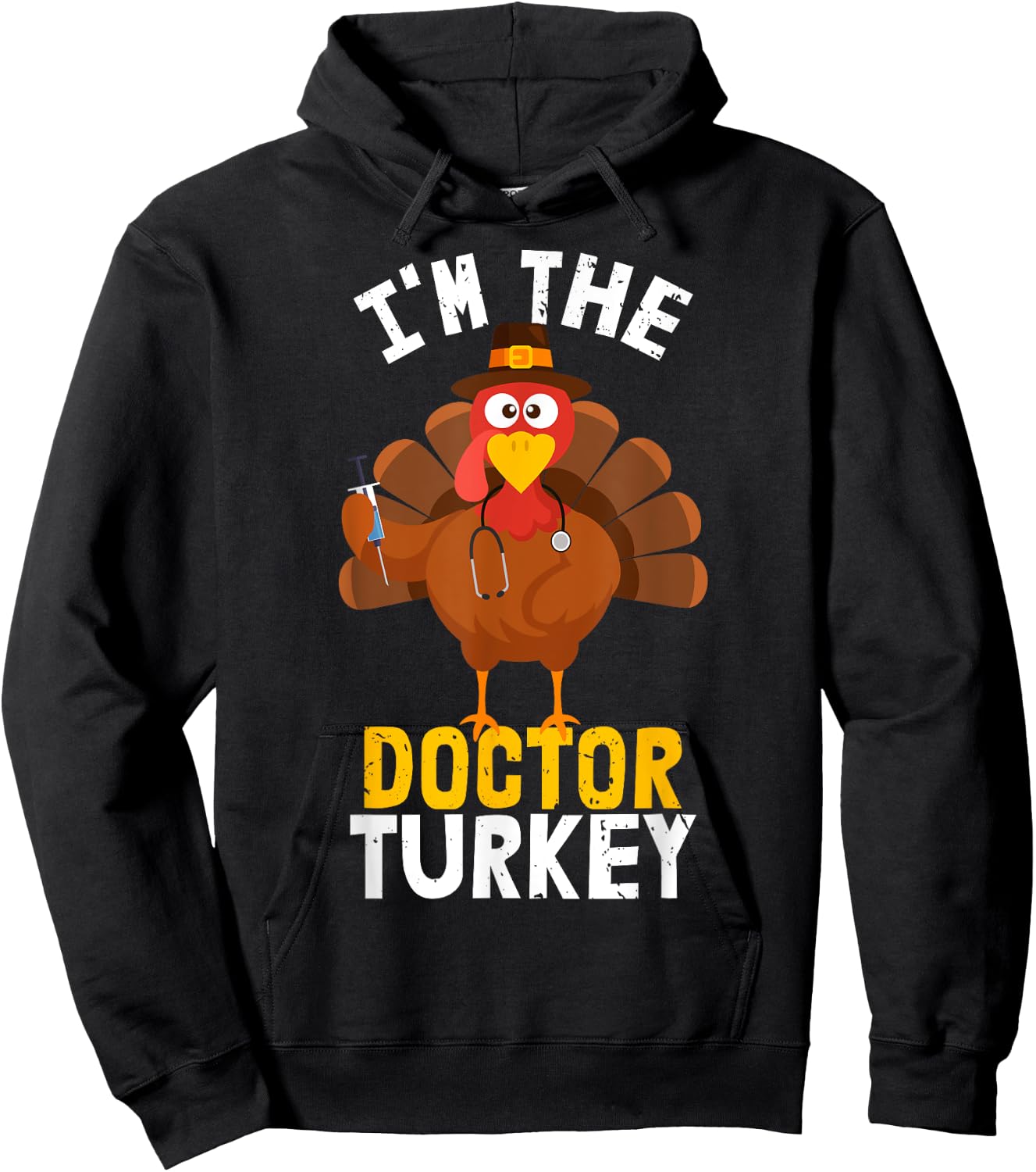 I'm the Doctor Turkey | Thanksgiving 2023 Hoodie - Hoodie | Black