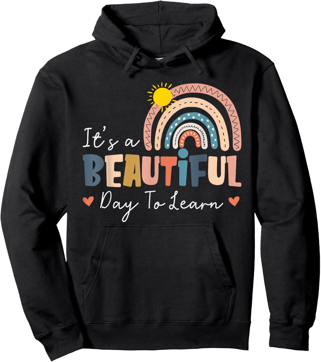 It's A Beautiful Day to Learn Cute Rainbow Boho Teacher Gift Hoodie - Hoodie | Black