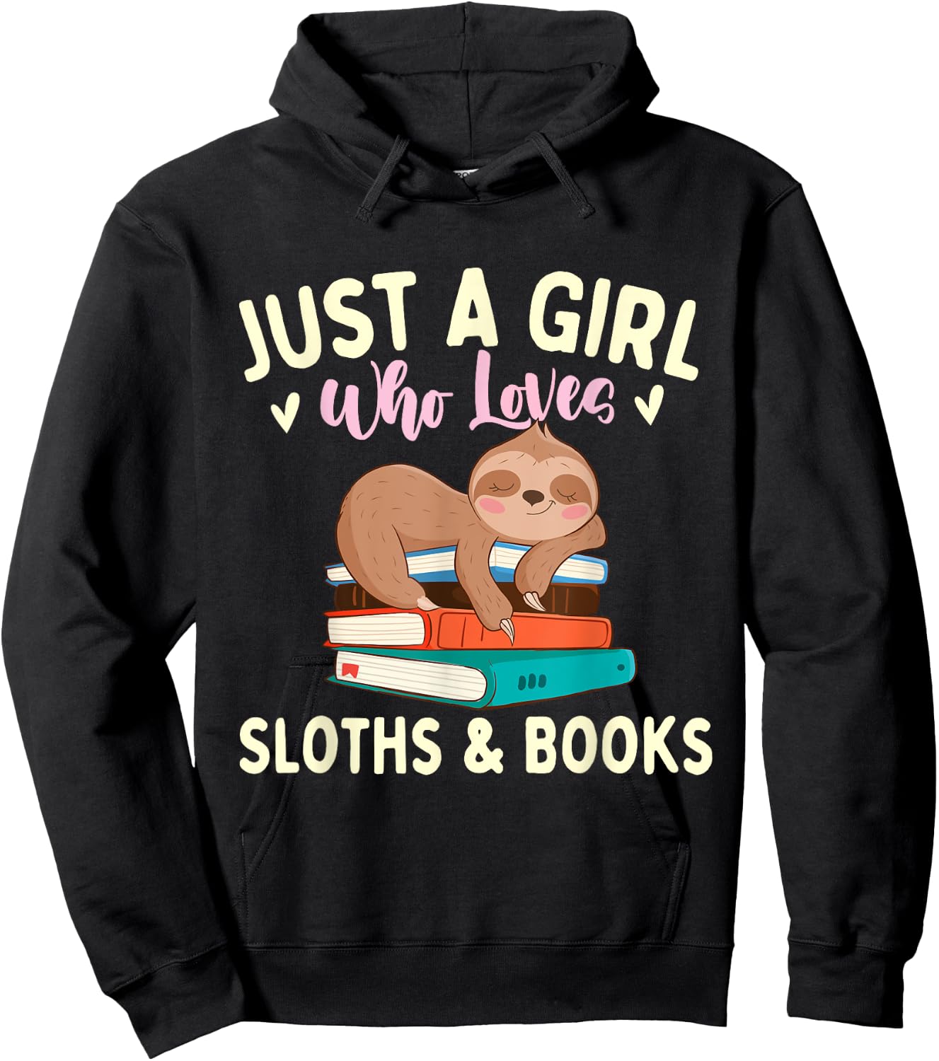 Just A Girl Who Loves Sloths & Books - Bookworm Reading Hoodie - Hoodie | Black