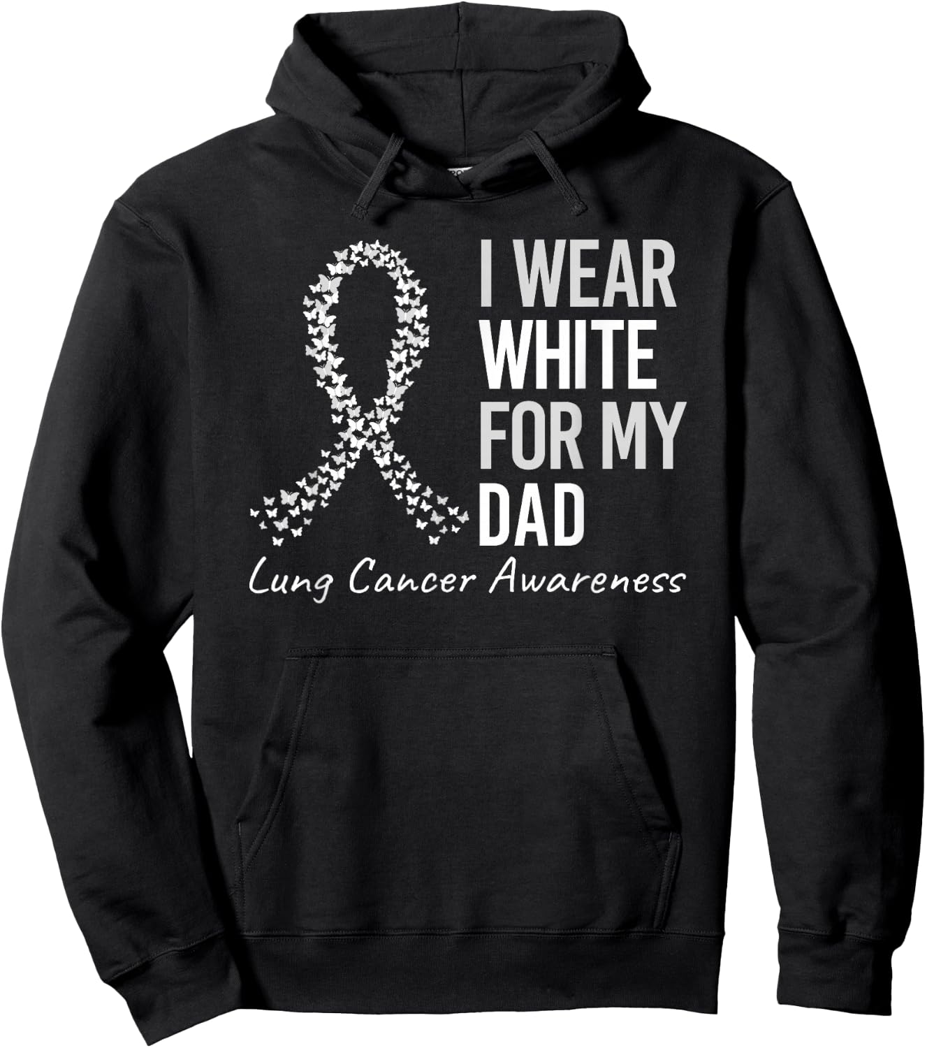I Wear White For My Dad Lung Cancer Awareness White Ribbon Hoodie - Hoodie | Black