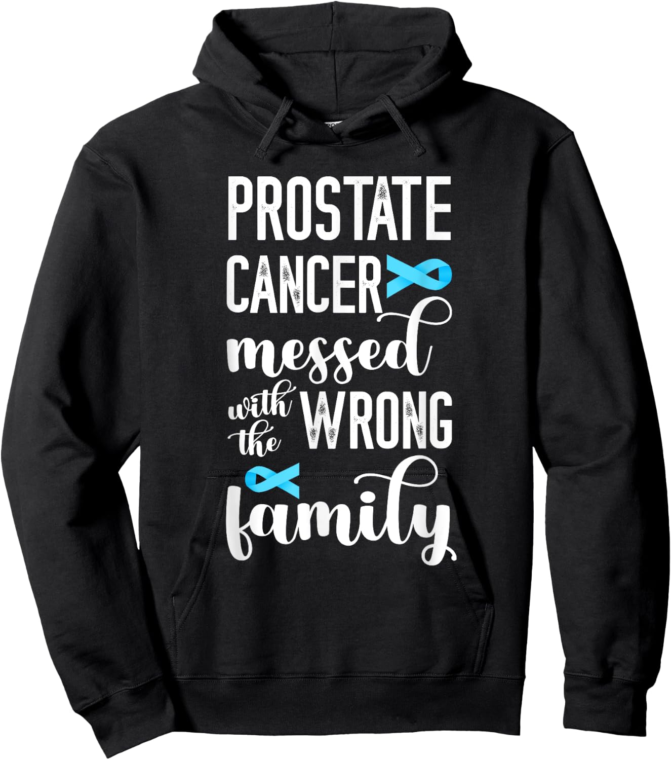 Prostate Cancer Messed Wrong Family Prostate Cancer Support Hoodie - Hoodie | Black