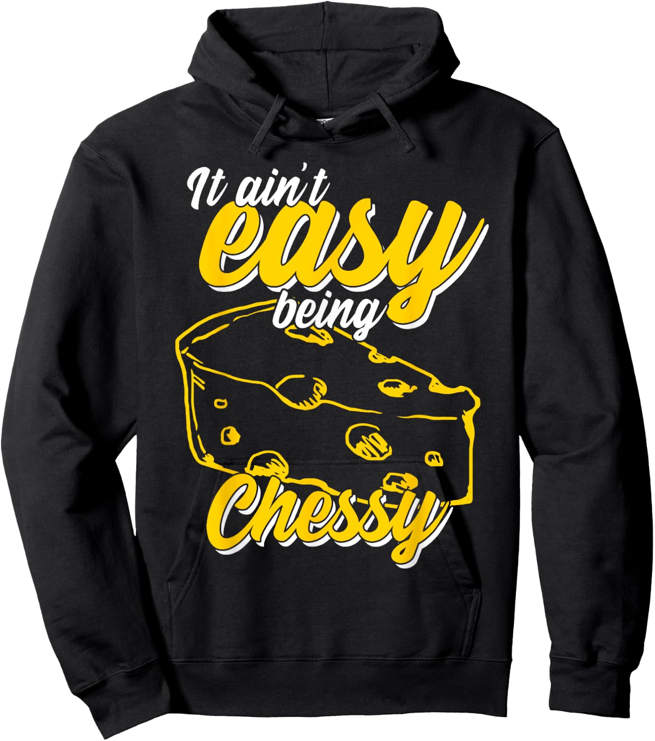 It Ain't Easy Being Cheesy Hoodie - Hoodie | Black