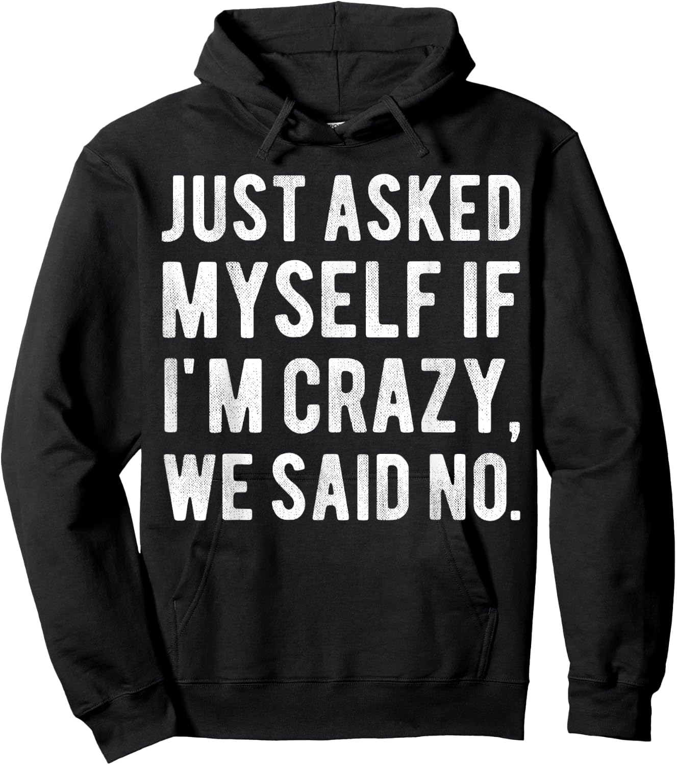 Just asked myself if I'm crazy, we said no. Funny Sarcastic Hoodie - Hoodie | Black