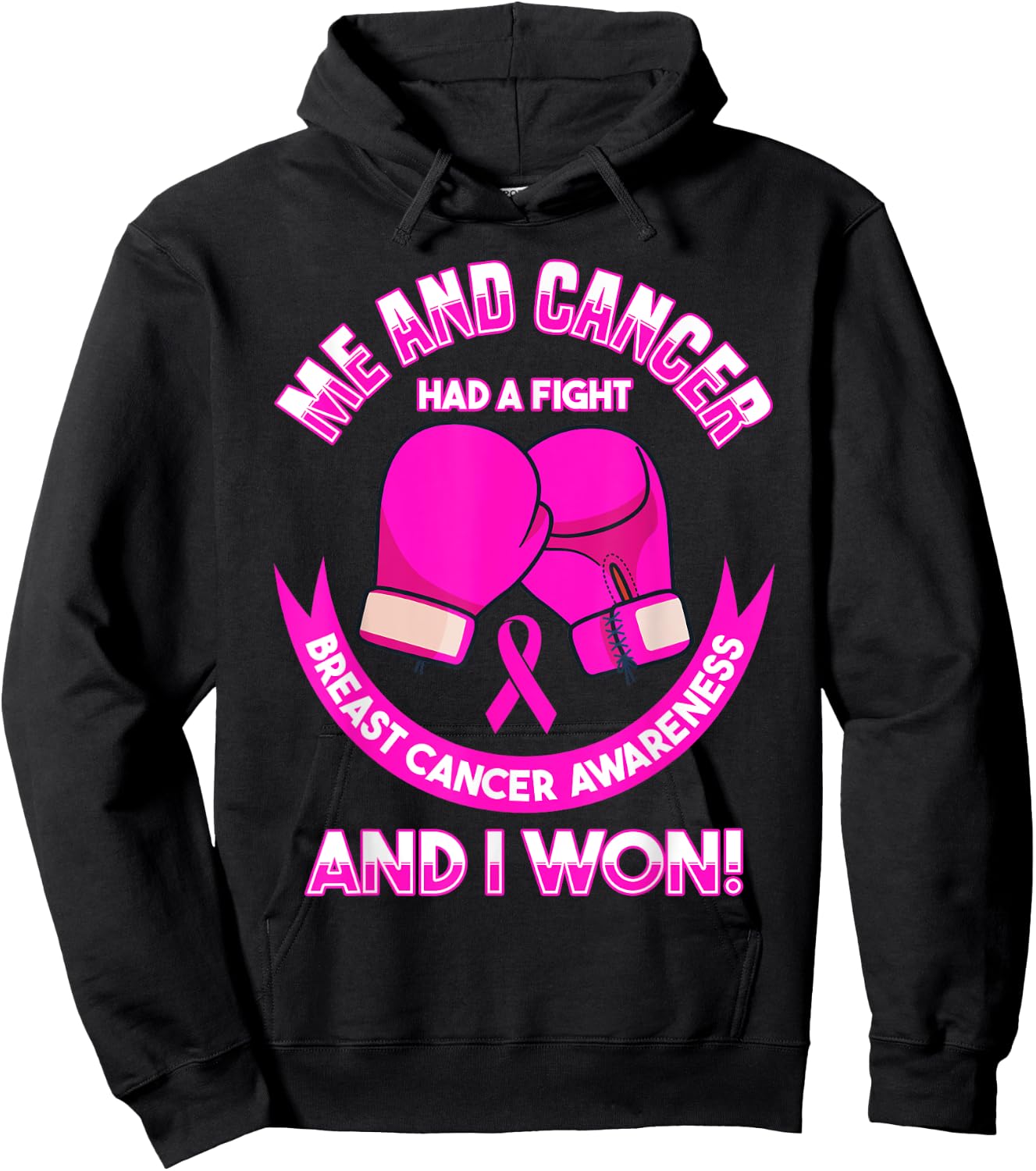 Breast Cancer Awareness Me And Cancer Had A Fight And I Won Hoodie - Hoodie | Black