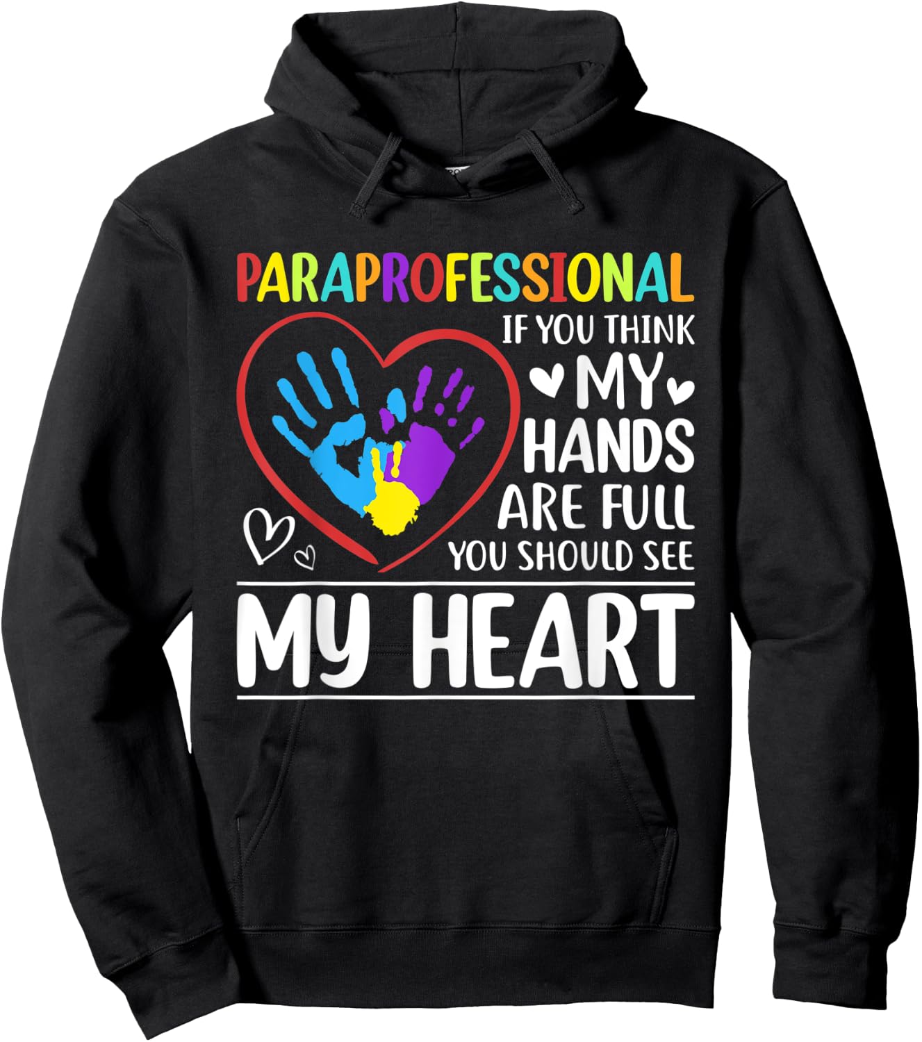 Paraprofessional - If You Think My Hands Full See My Heart Hoodie - Hoodie | Black