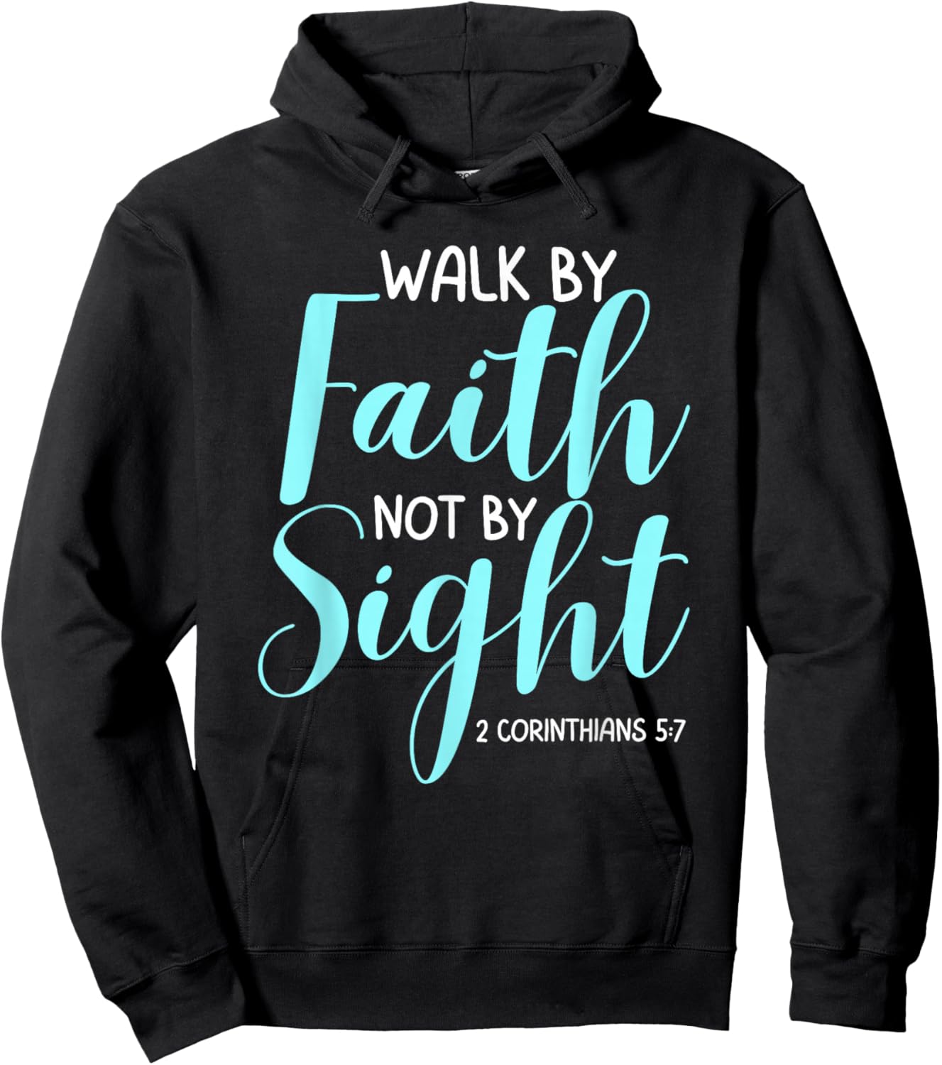 Walk By Faith Not By Sight Bible Verse Women Hoodie - Hoodie | Black