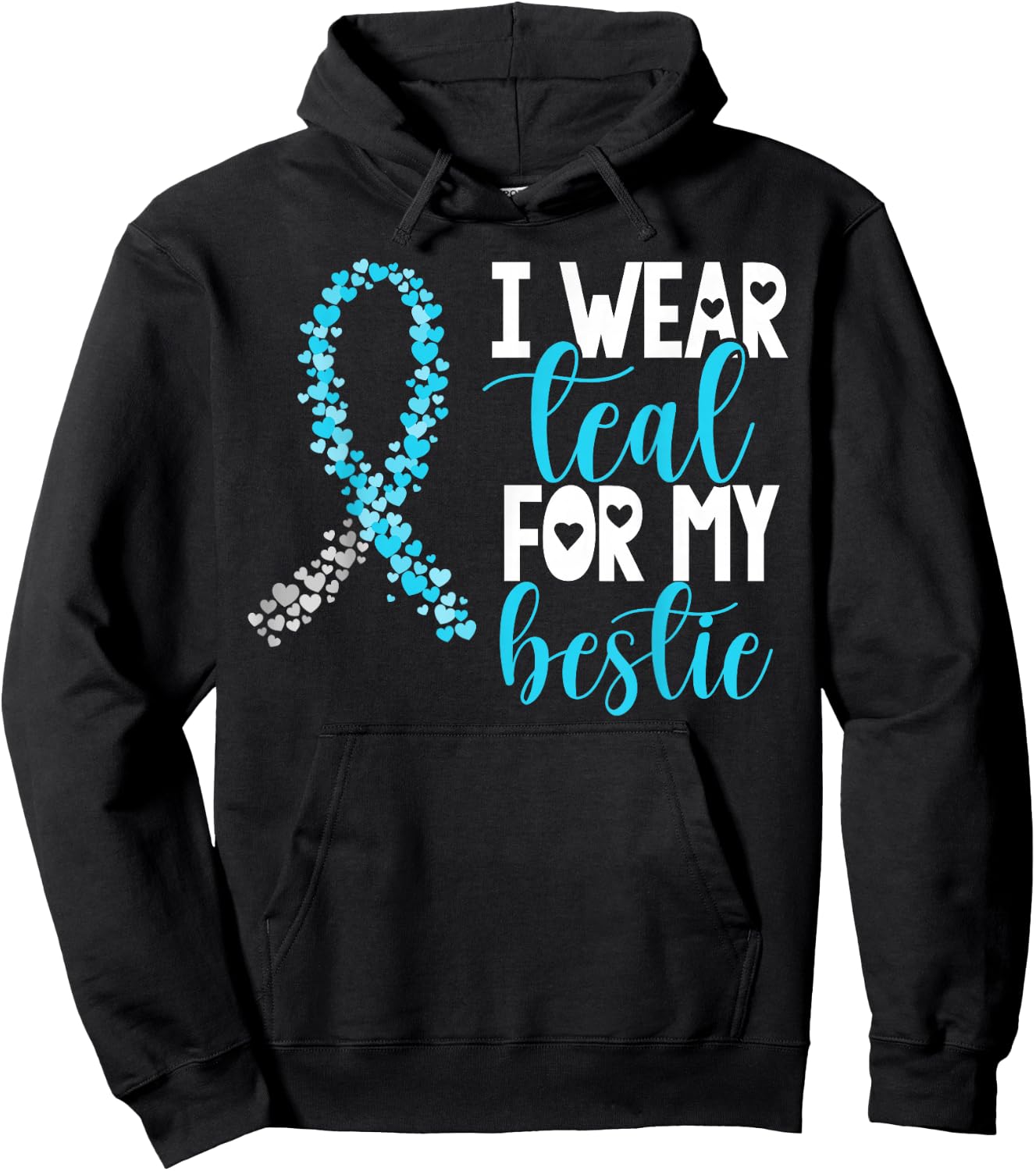 I Wear Teal For My Bestie Cervical Cancer Awareness Support Hoodie - Hoodie | Black