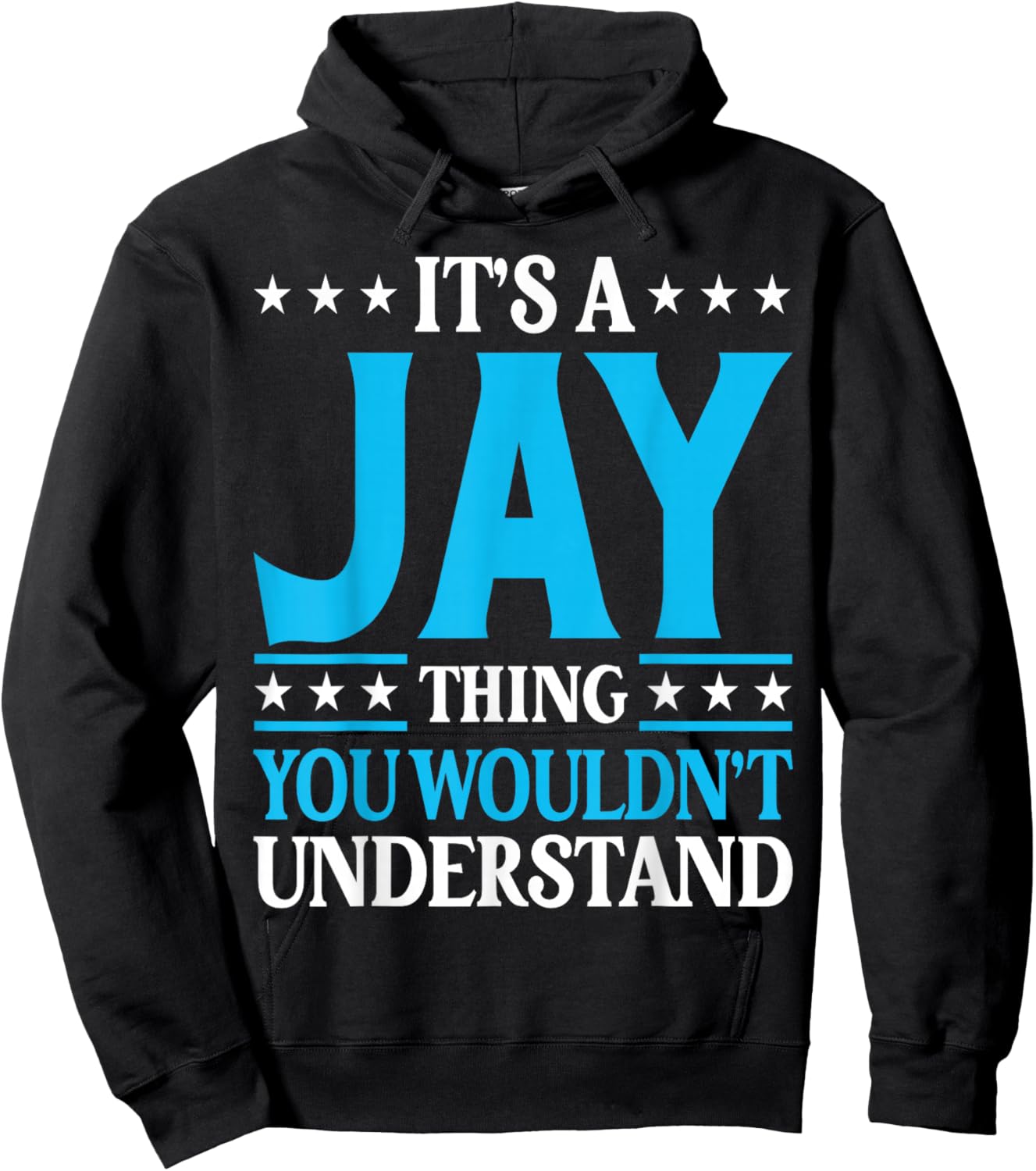It's A Jay Thing Wouldn't Understand Personal Name Jay Hoodie - Hoodie | Black