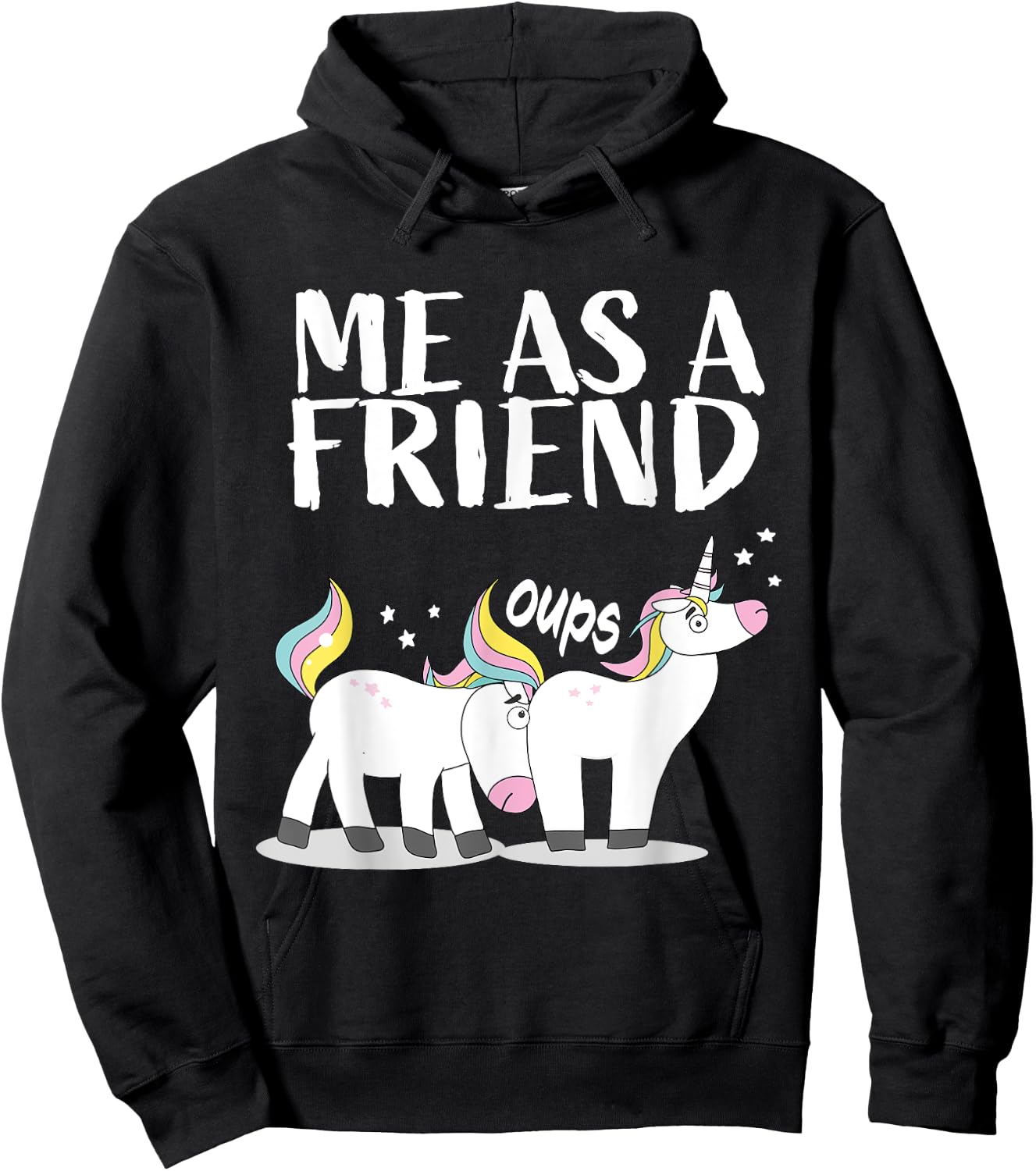 Me as Friend funny Unicorn Dirty Joke for Best Friends Hoodie - Hoodie | Black