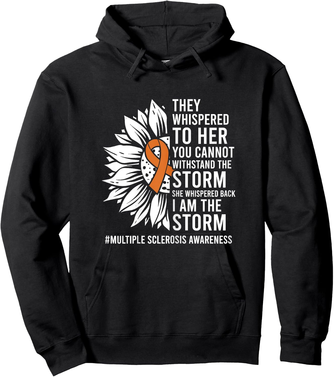 She Whispered I Am The Storm Multiple Sclerosis Awareness Hoodie - Hoodie | Black