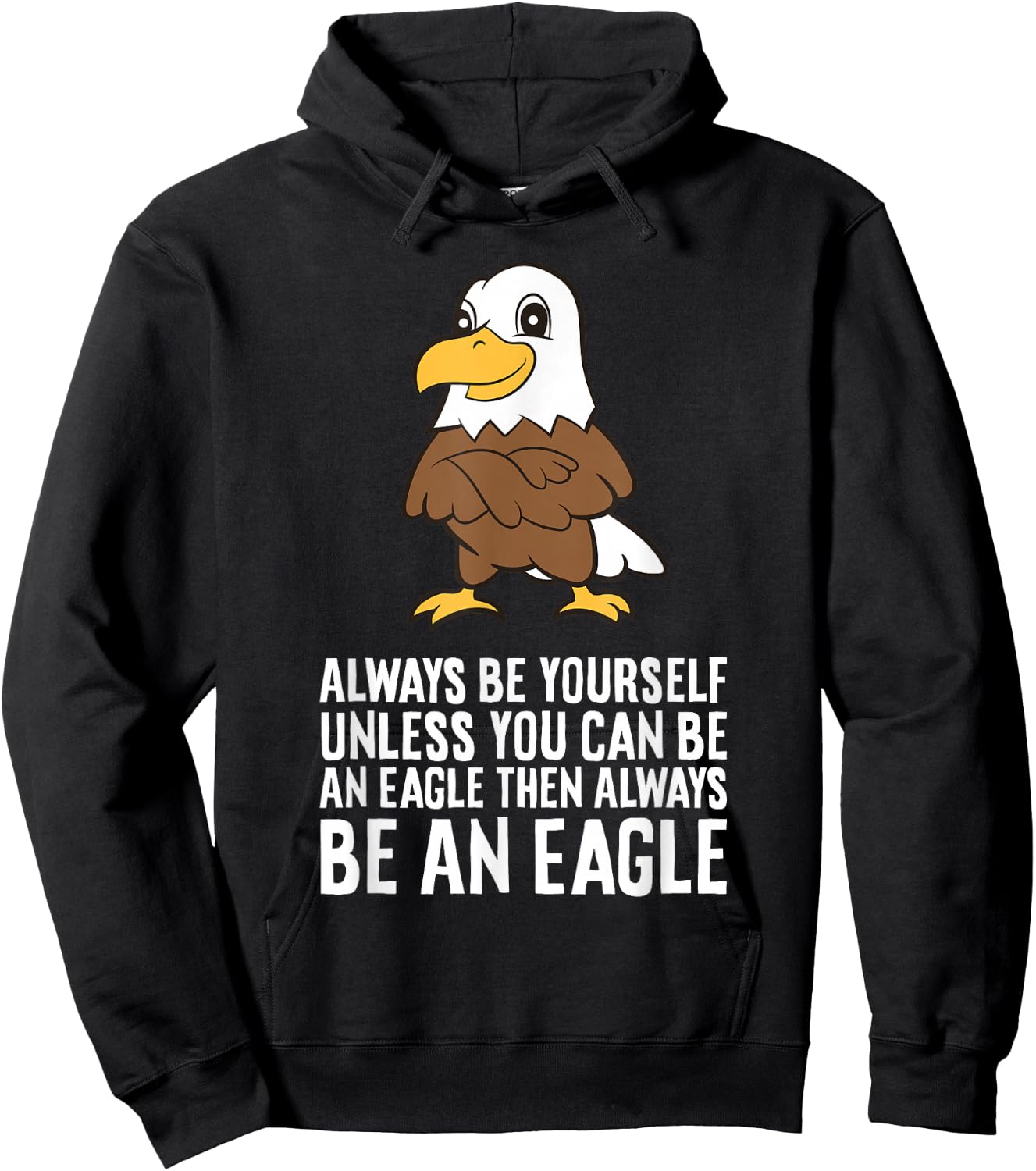 Always Be Yourself Unless You Can Be An Eagle Hoodie - Hoodie | Black