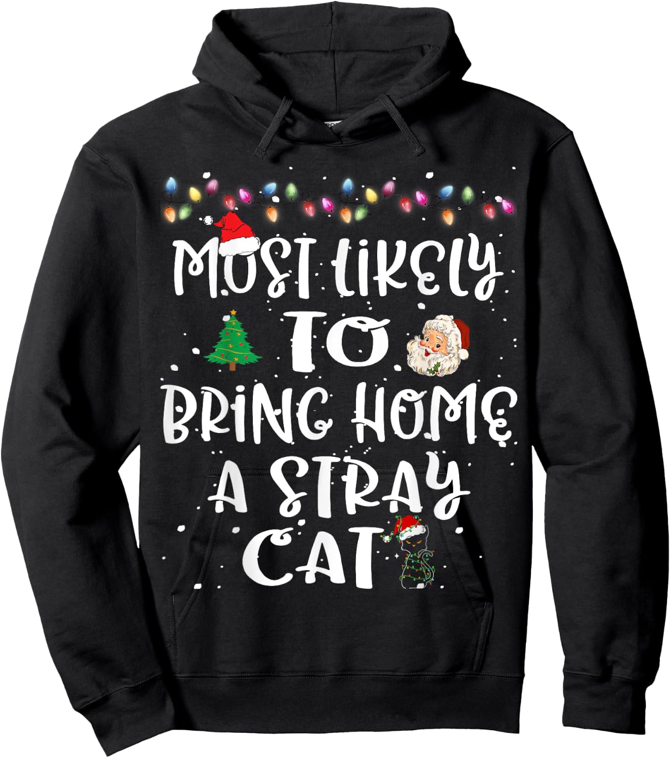 Most Likely To Bring Home Stray Cat Animal Christmas Family Men Women Kids Hoodie - Hoodie | Black