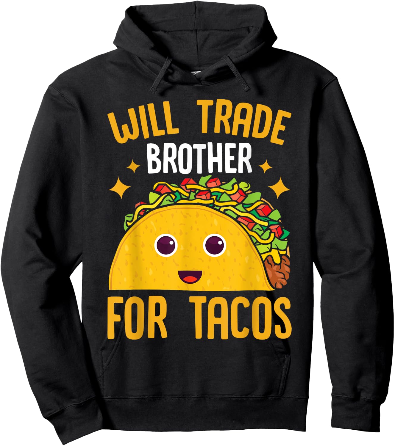 Mexican Food Will Trade Brother For Tacos Taco Hoodie - Hoodie | Black