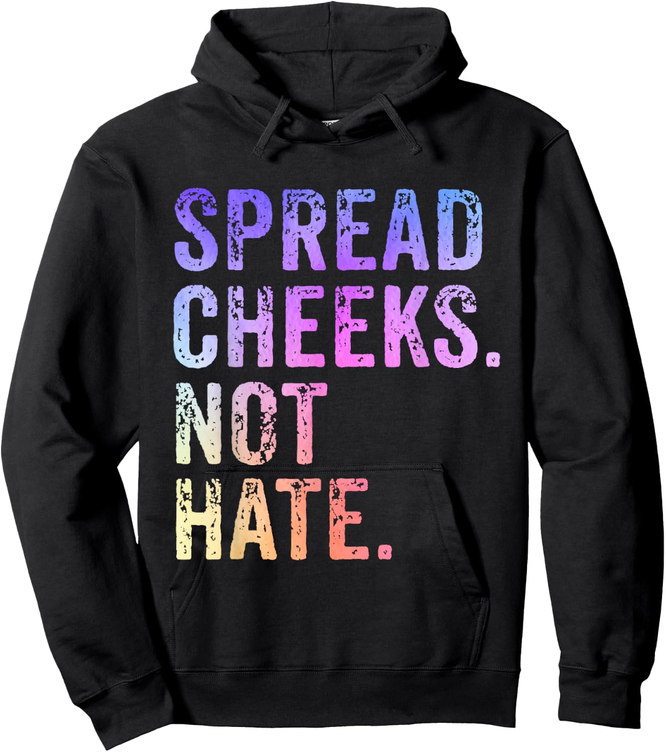 Spread Cheeks Not Hate Funny Hoodie - Hoodie | Black