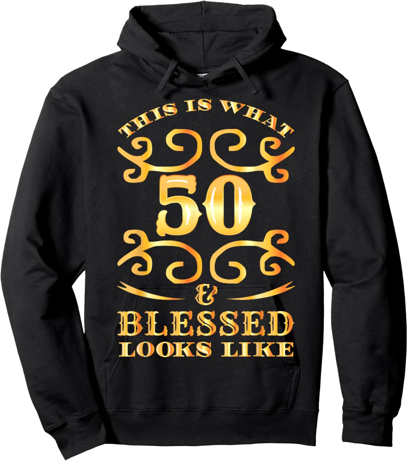 This Is What 50 And Blessed Looks Like 50th Birthday Hoodie - Hoodie | Black