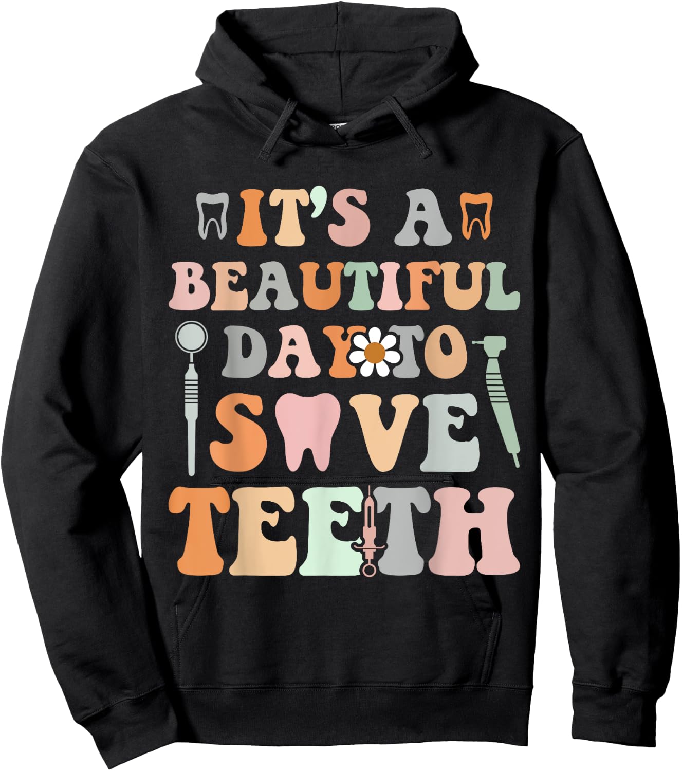 It’s A Beautiful Day To Save Teeth Dental Funny Dentist Hoodie - Hoodie | Black