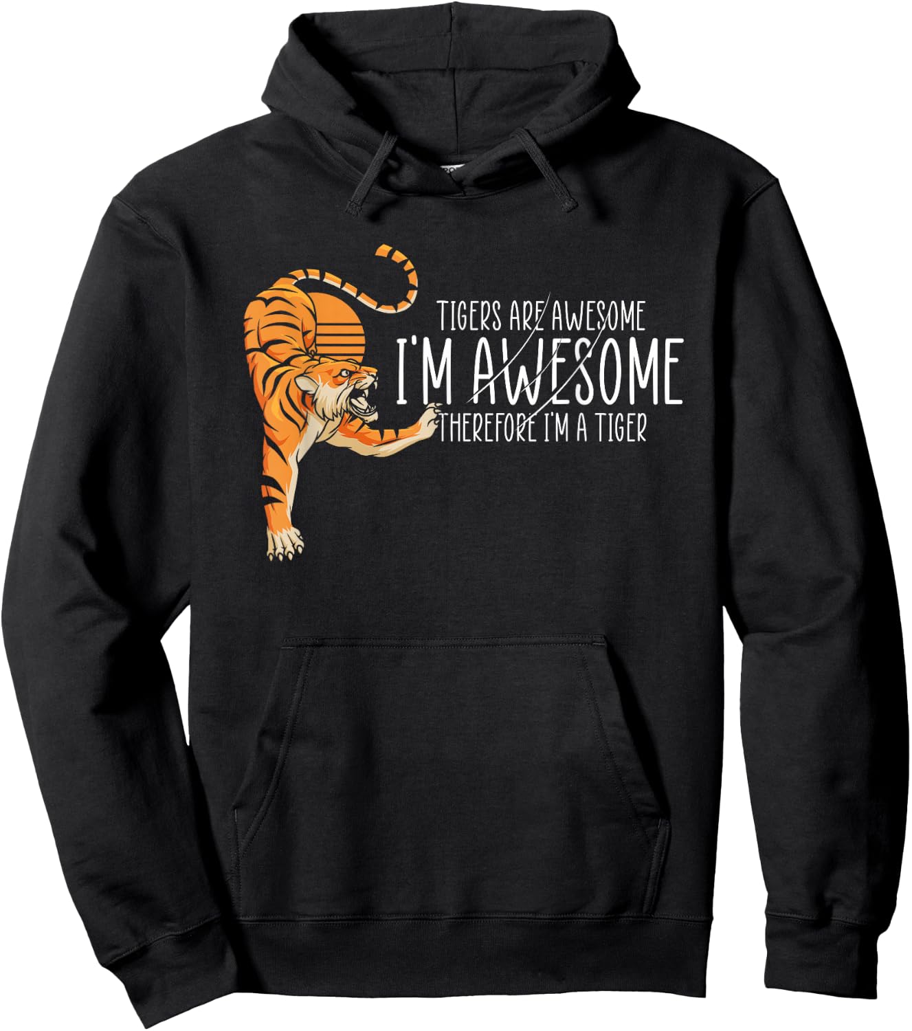 Tigers are Awesome I'm Awesome Therefore I'm A Tiger Hoodie - Hoodie | Black