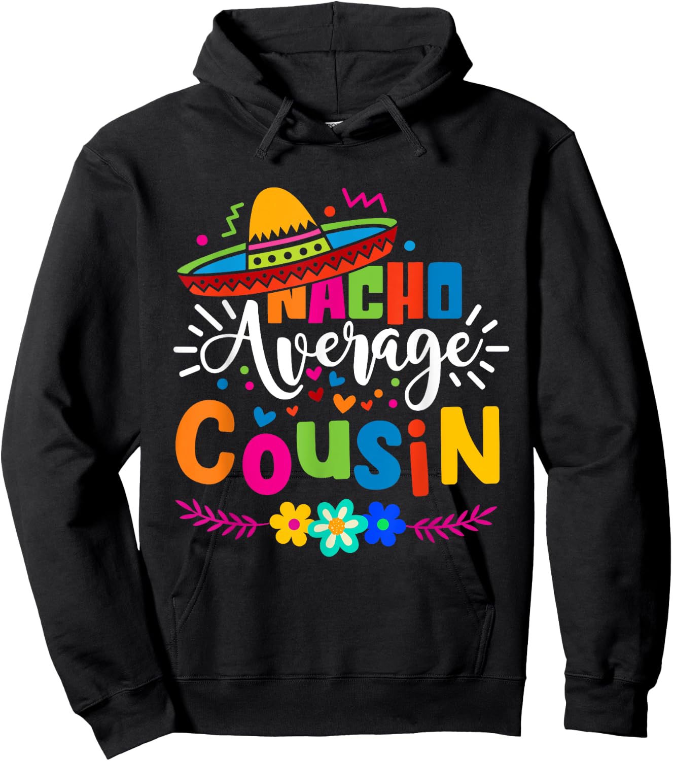 Nacho Average Cousin Cute Cinco de mayo Mexican Fiesta Hoodie - Hoodie | Black
