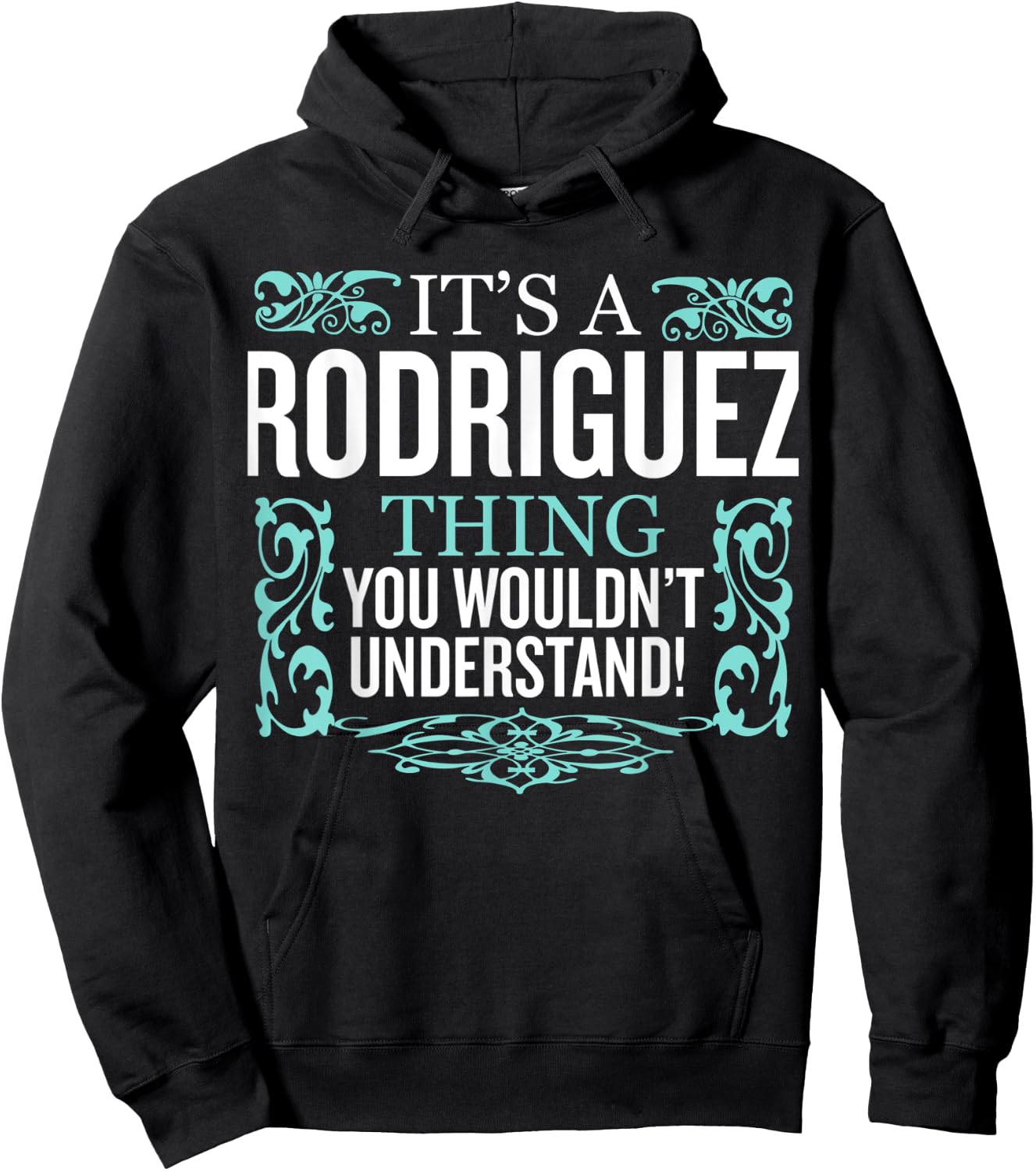 It's Rodriguez Thing You Wouldn't Understand Funny Men Women Hoodie - Hoodie | Black