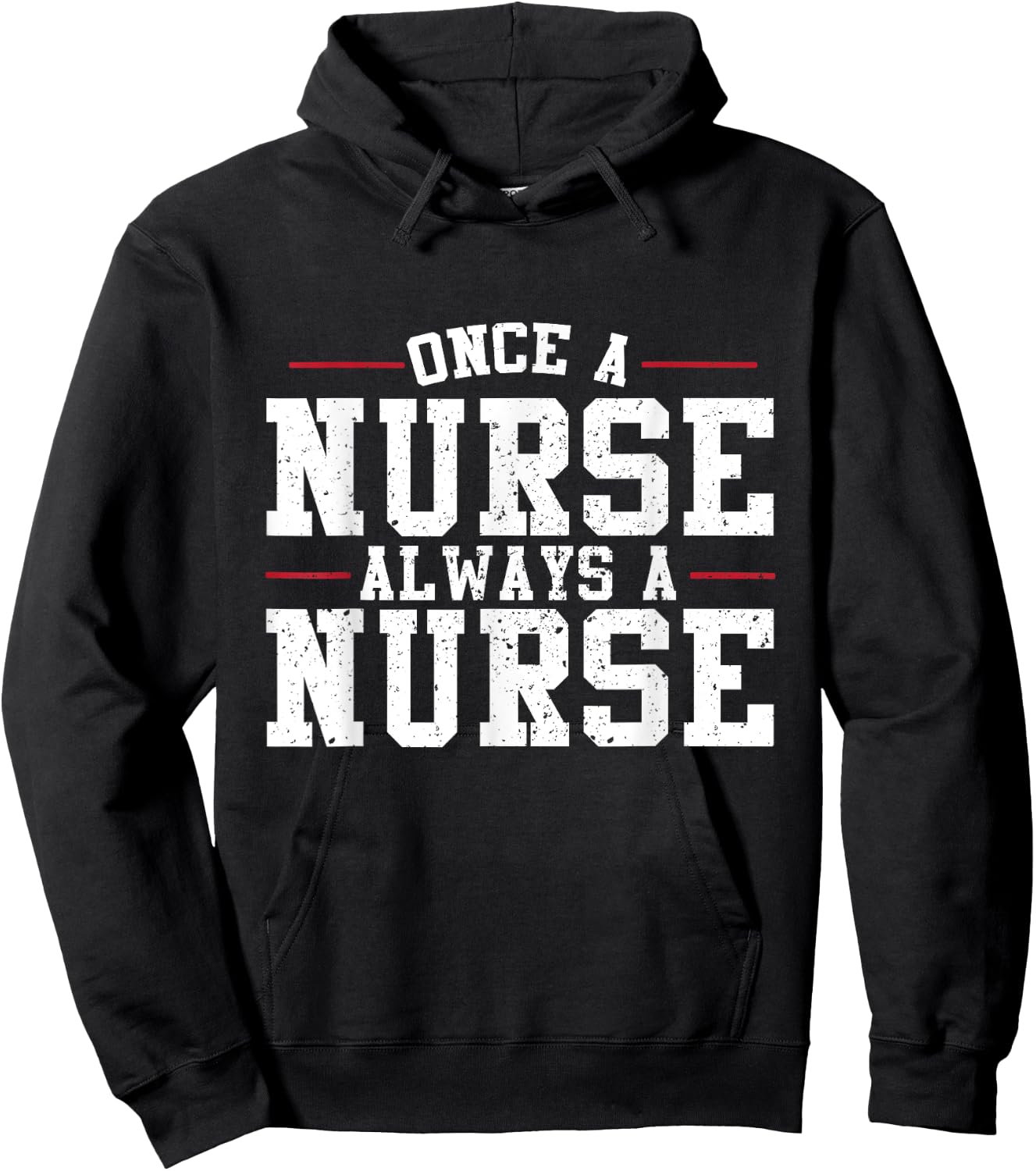 Once a Nurse Always a Nurse Hoodie - Hoodie | Black