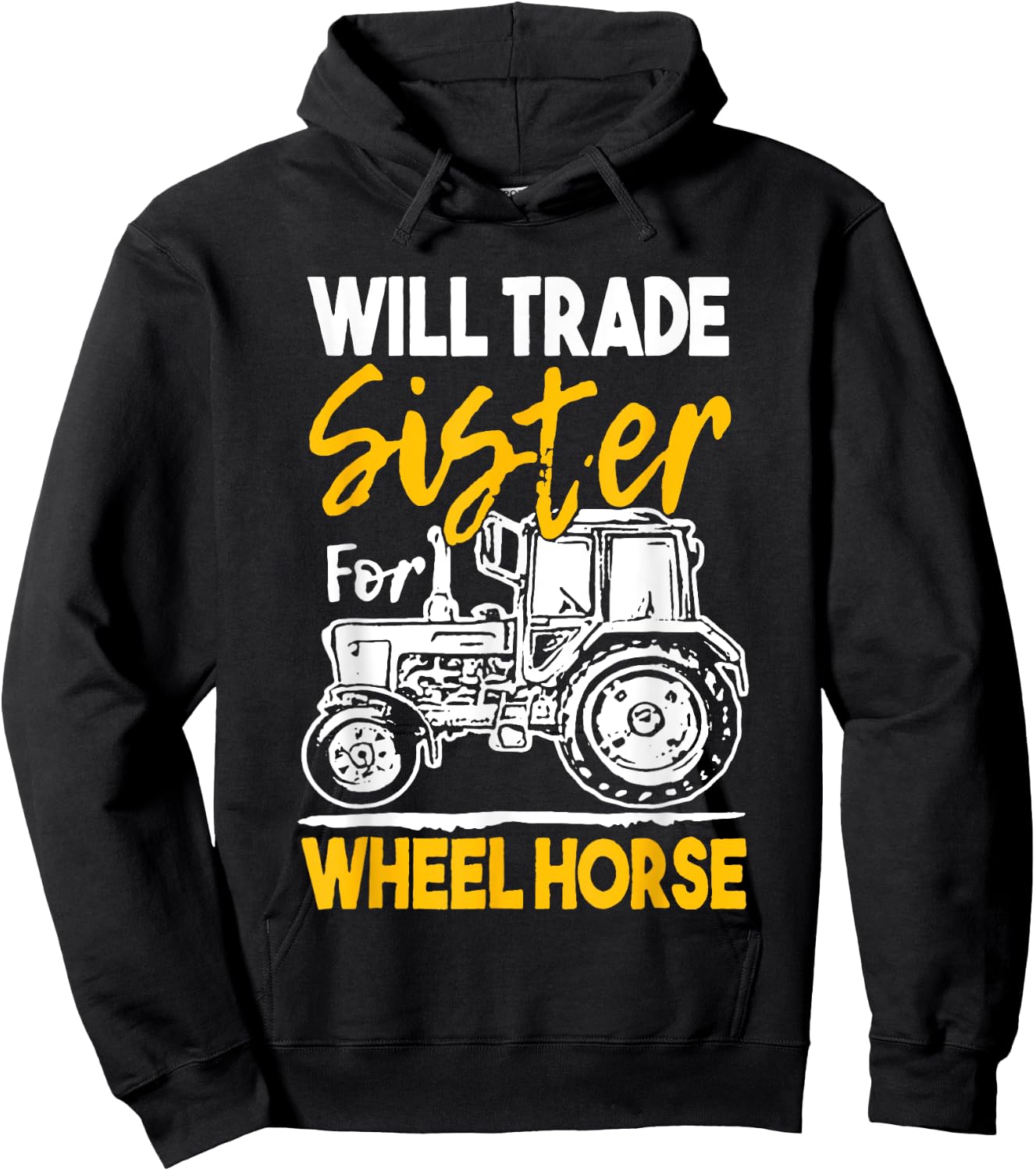 Will Trade Sister For Wheel Horse Farmer Farming Tractor Hoodie - Hoodie | Black