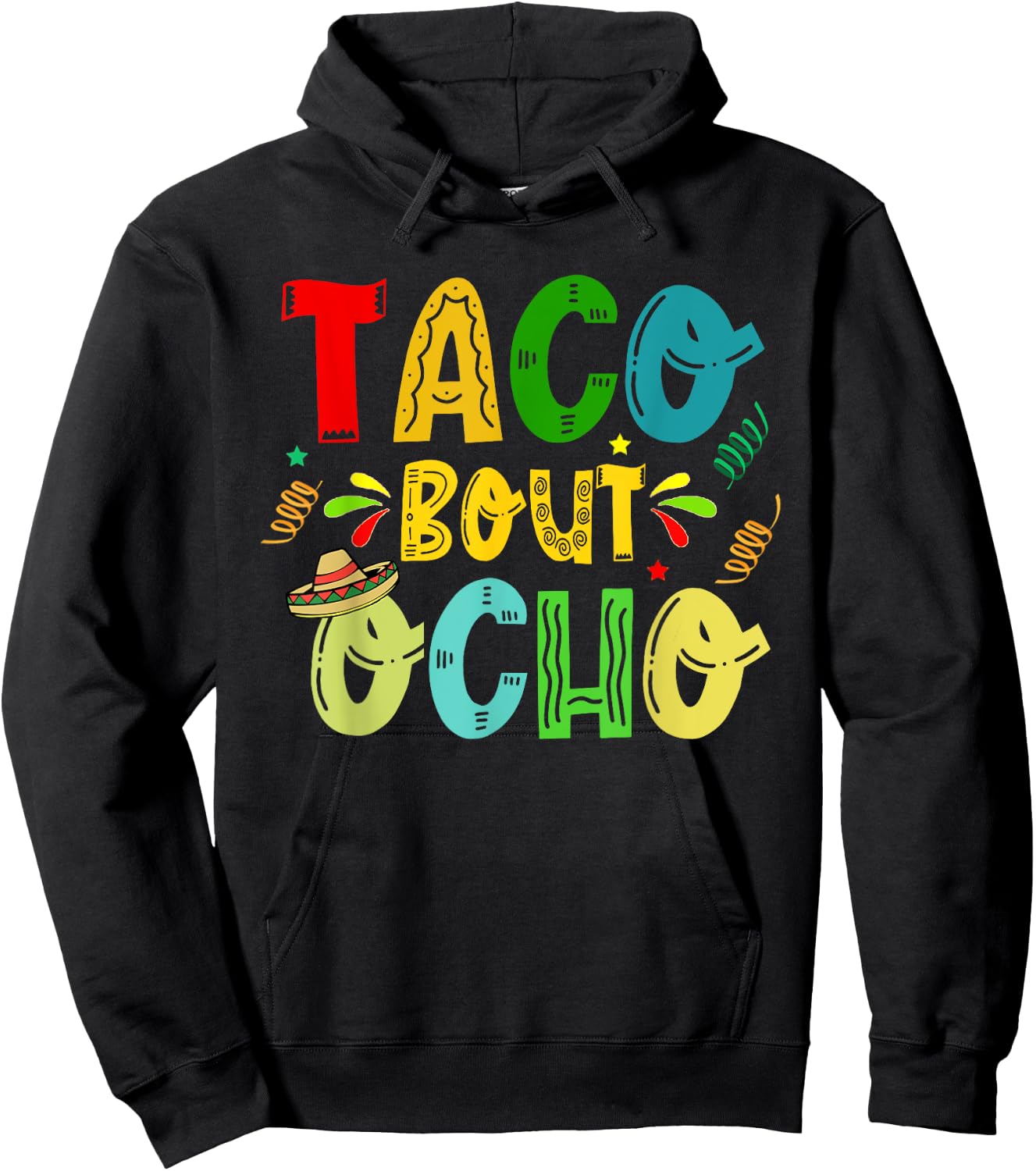 Taco Bout Ocho 8th Birthday Taco Mexican Food Funny Hoodie - Hoodie | Black