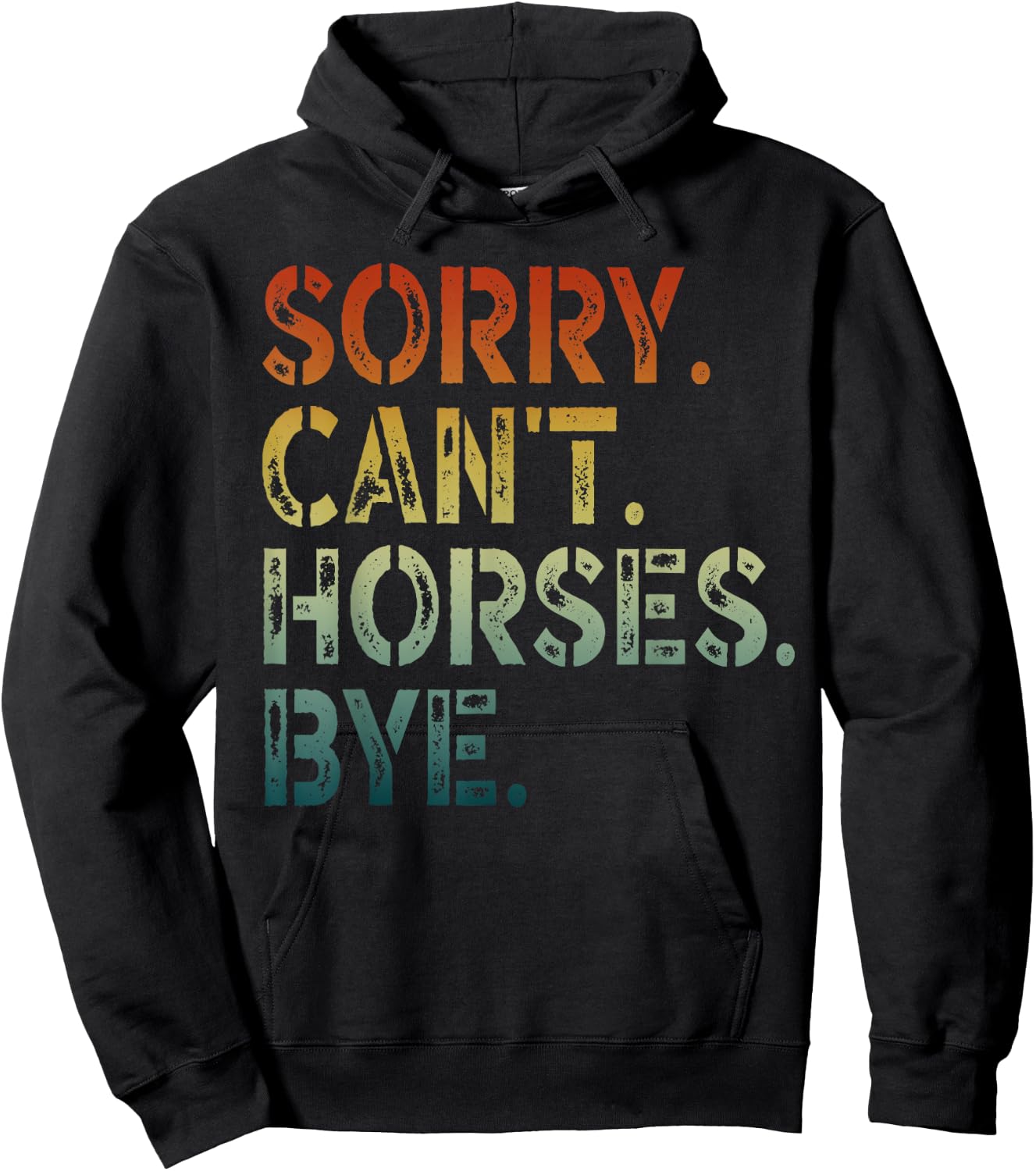 Sorry Can't Horses Bye Hoodie - Hoodie | Black
