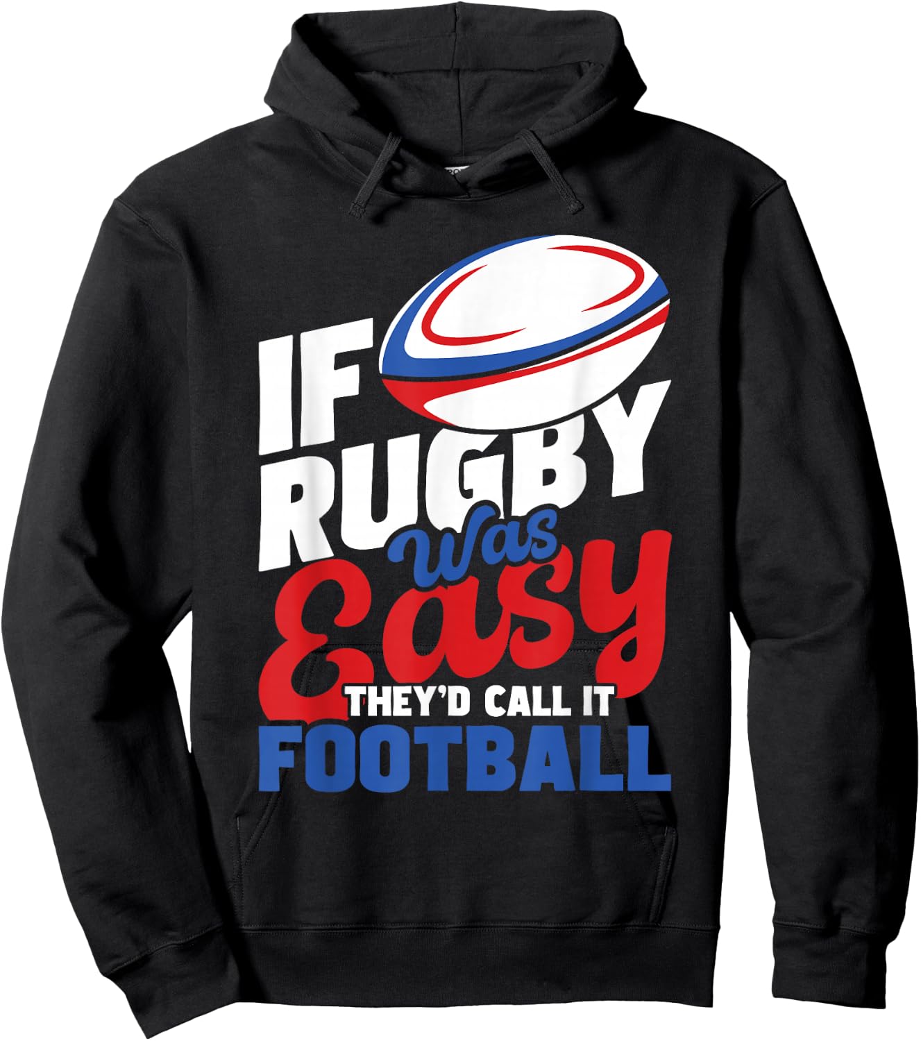If Rugby was Easy They'd Call It Football - Rugby Player Hoodie - Hoodie | Black