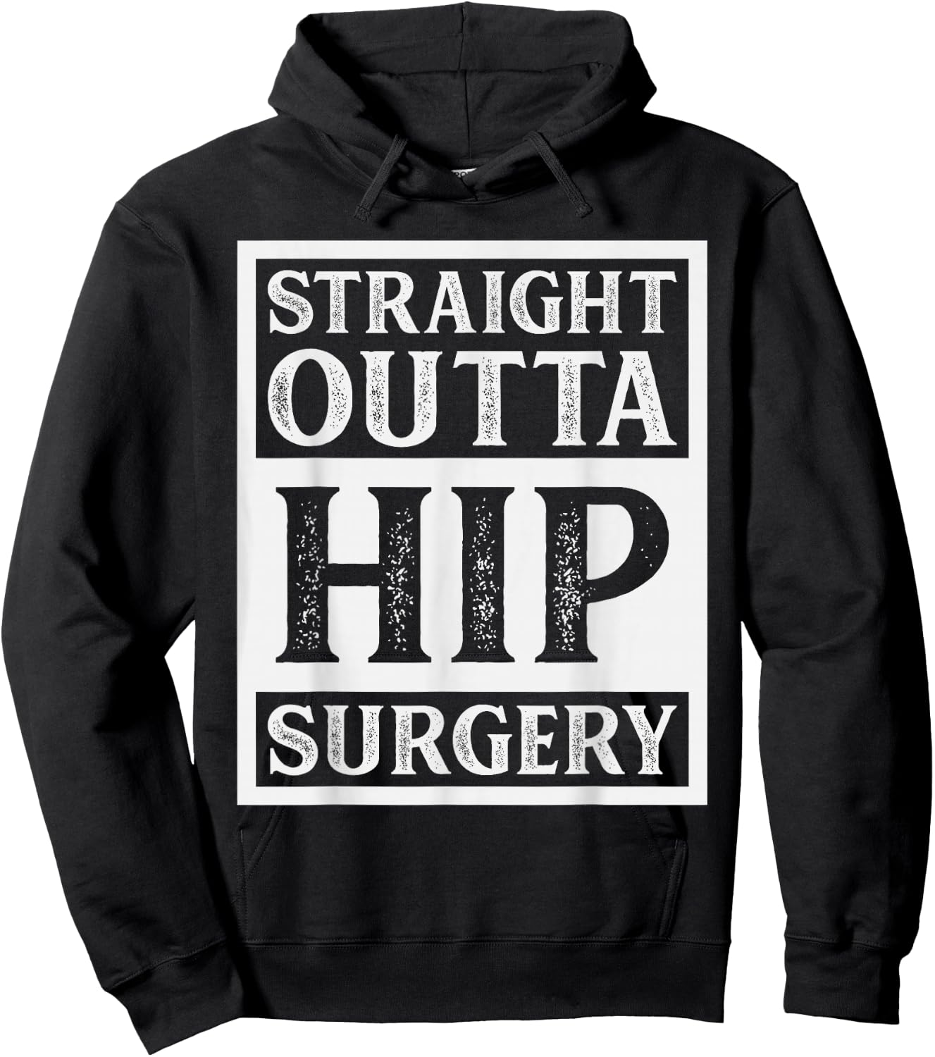 Straight Outta Hip Surgery Hospital Recovery Funny Hoodie - Hoodie | Black