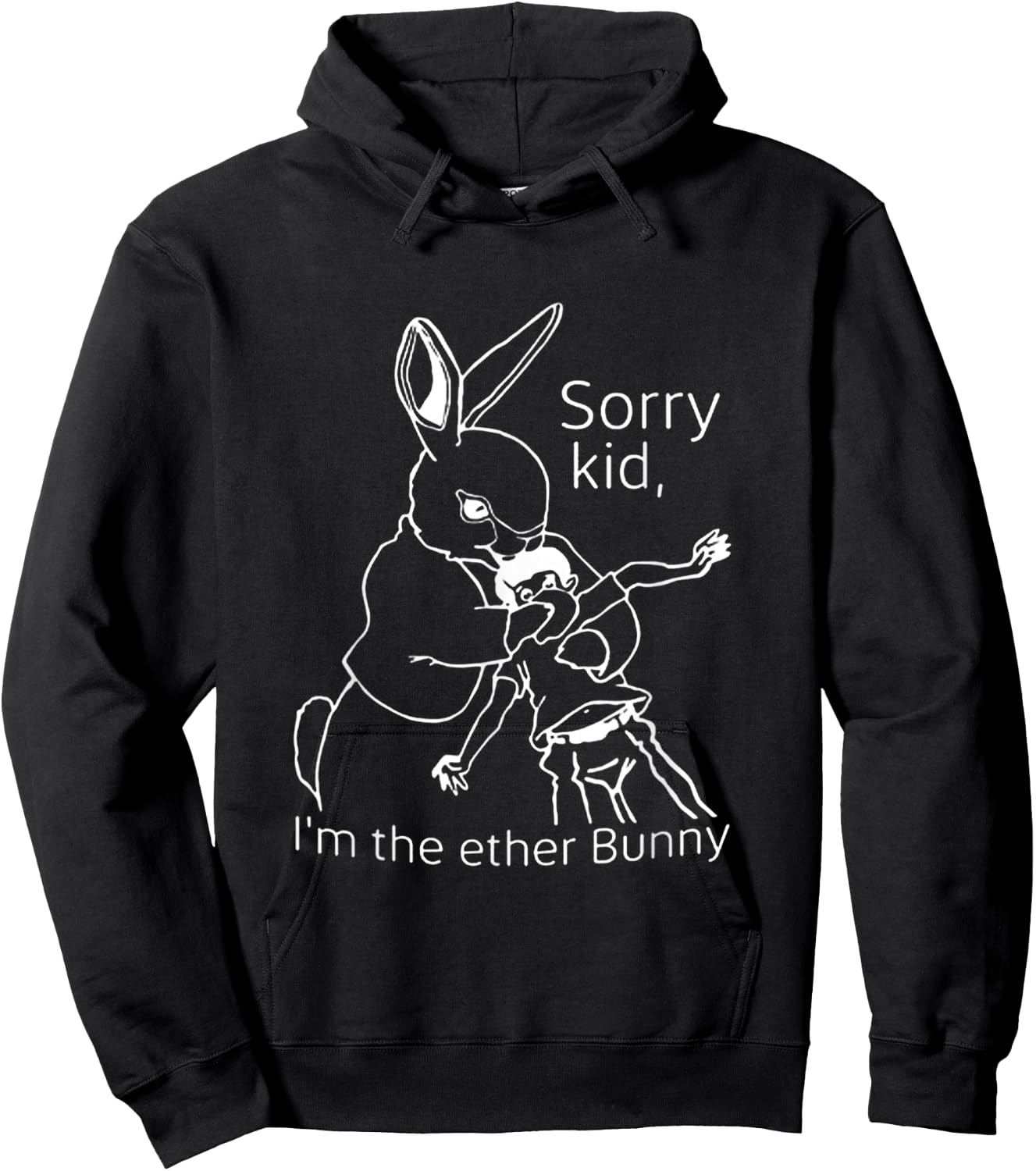 Sorry Kid I’m The Ether Bunny Hoodie - Hoodie | Black