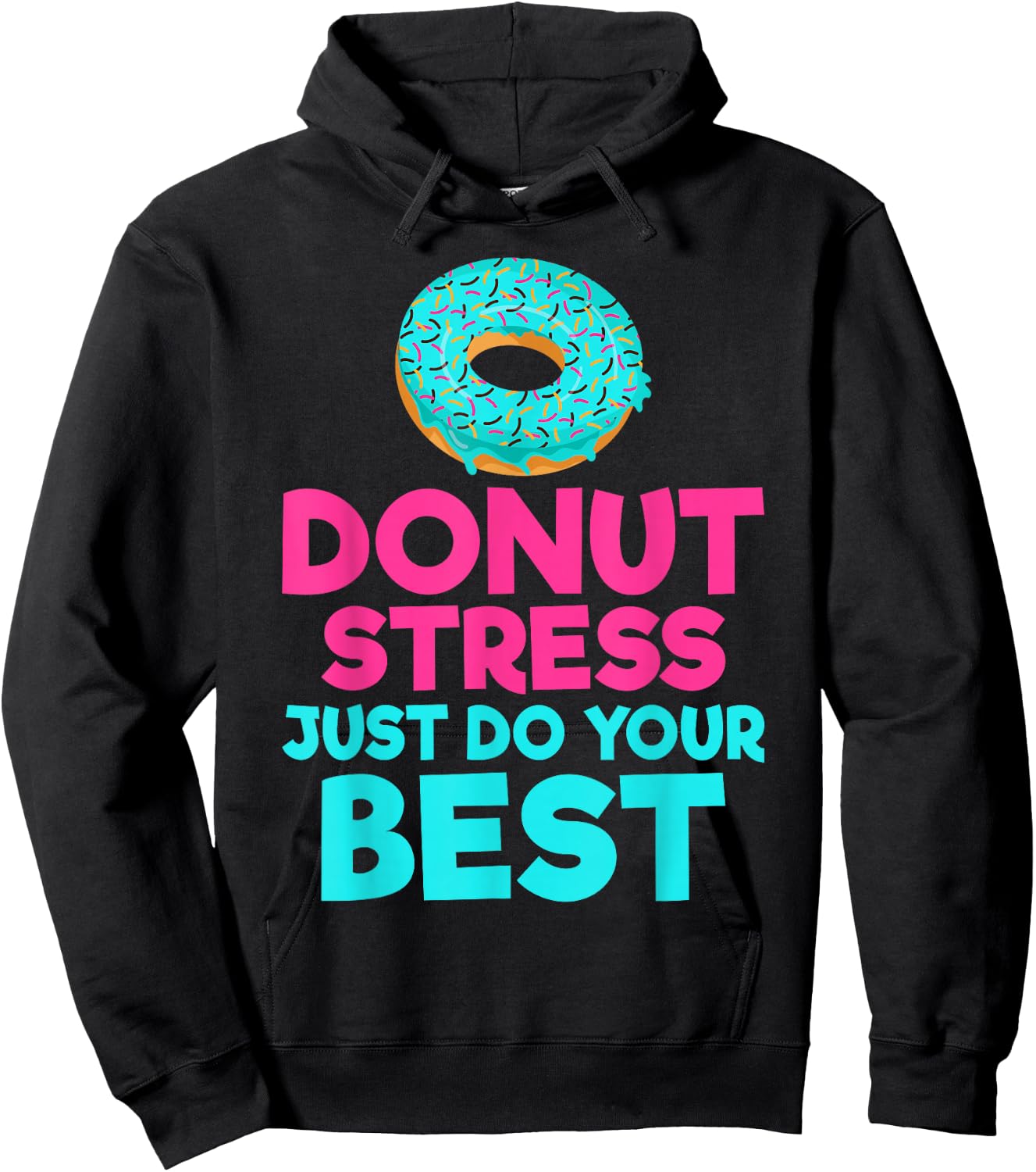 Donut stress just do your best Snack Donut Hoodie - Hoodie | Black