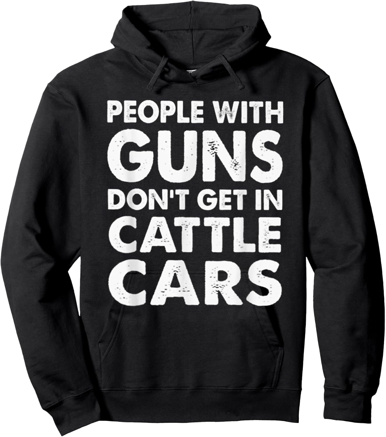 People With Guns Don't Get In Cattle Cars Hoodie - Hoodie | Black