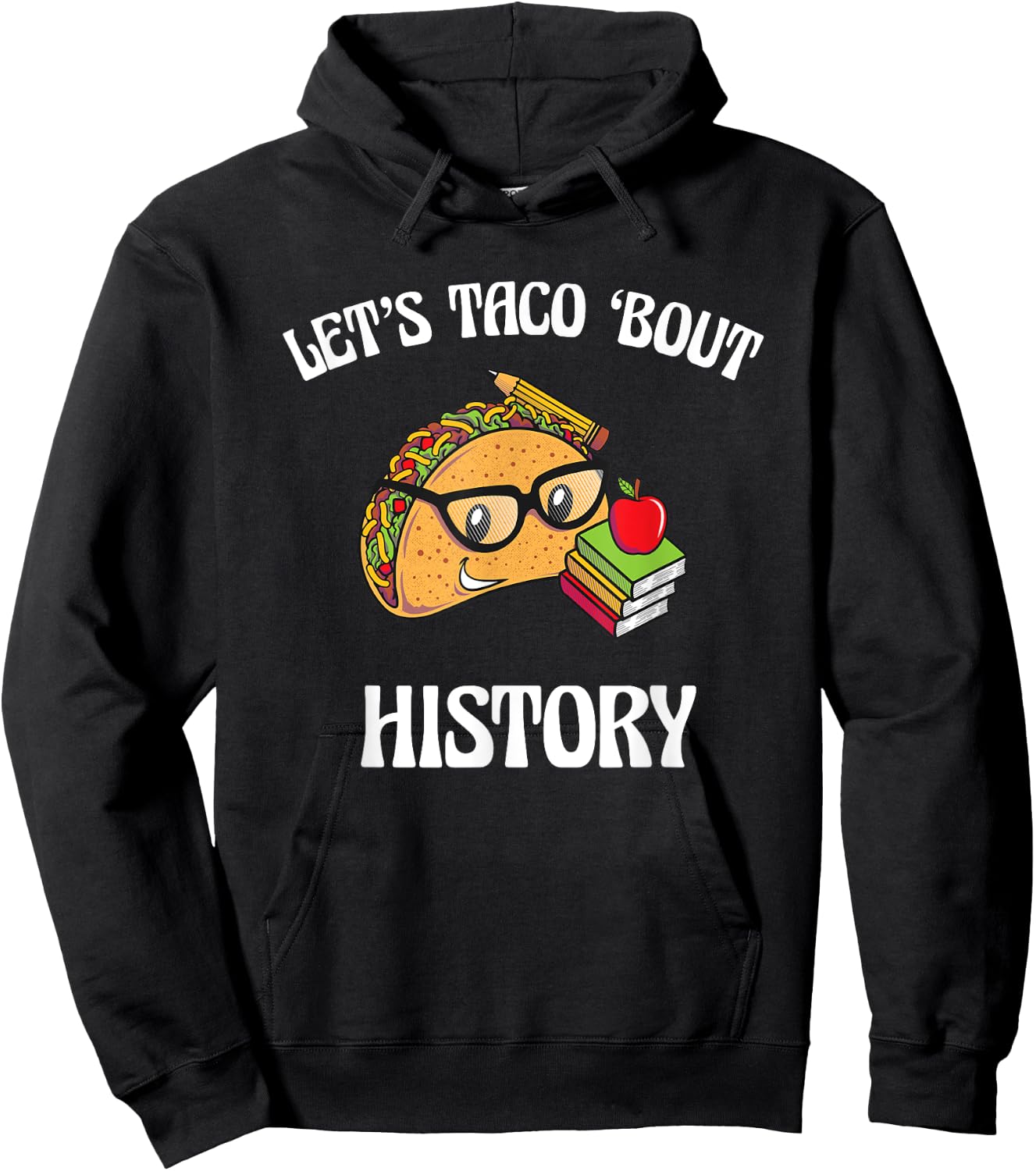 Lets Taco Bout History Funny Food Humor Foodie Historian Pun Hoodie - Hoodie | Black