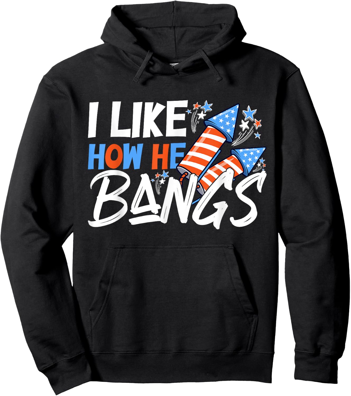 I Like How She Explodes, I Like How He Bangs, 4th of July Hoodie - Hoodie | Black